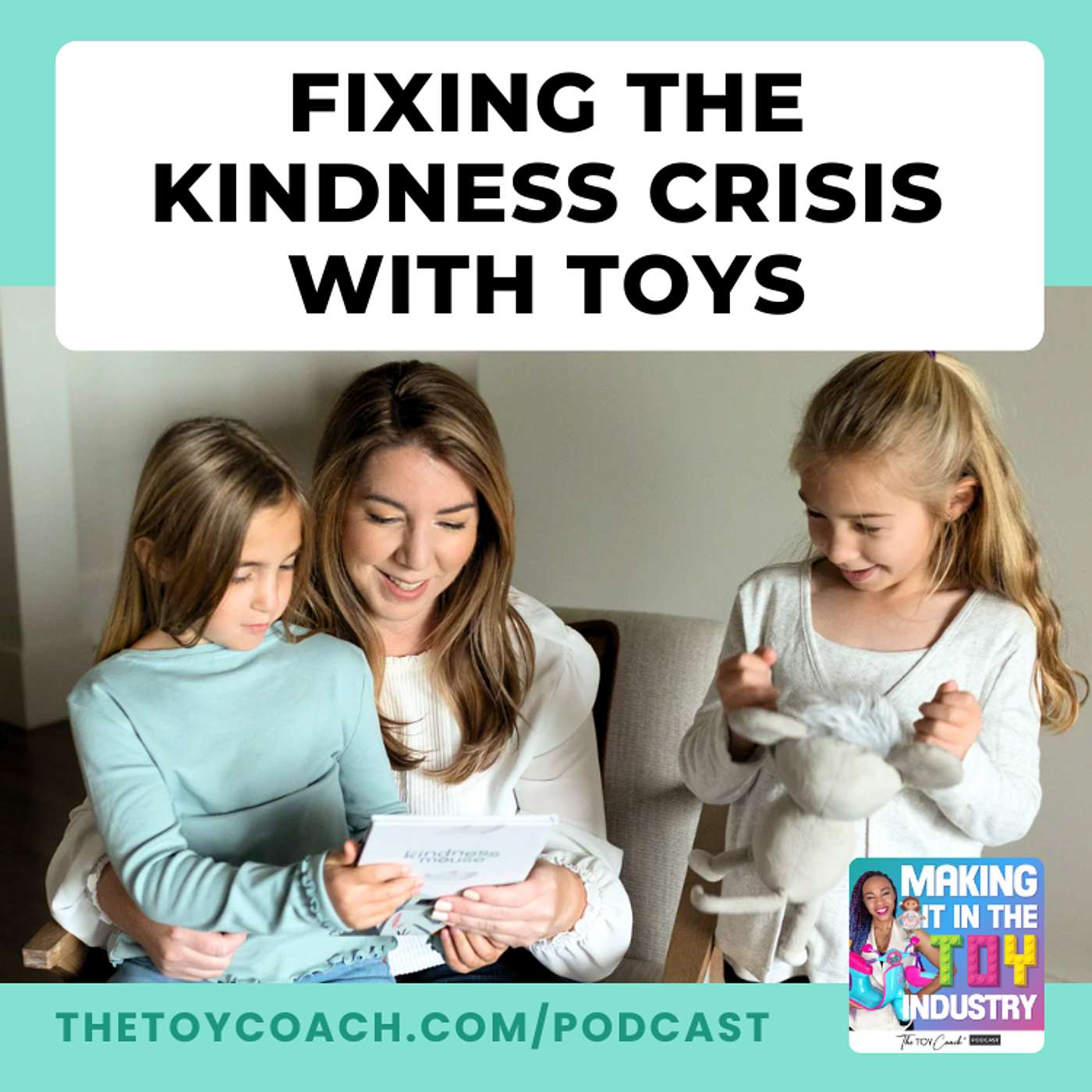 #289: The TCA Journey Behind a Toy Empowering Kids to Choose Kindness with Jana Hallam
