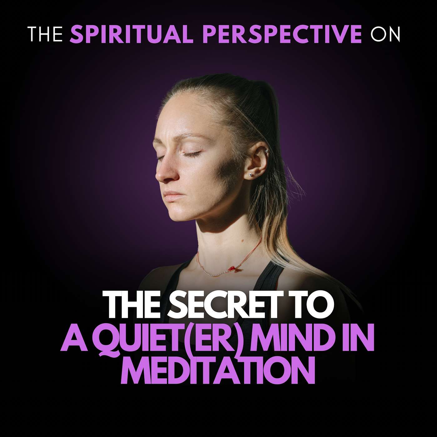 The secret to a quiet(er) mind in meditation The secret to a quiet(er) mind in meditation