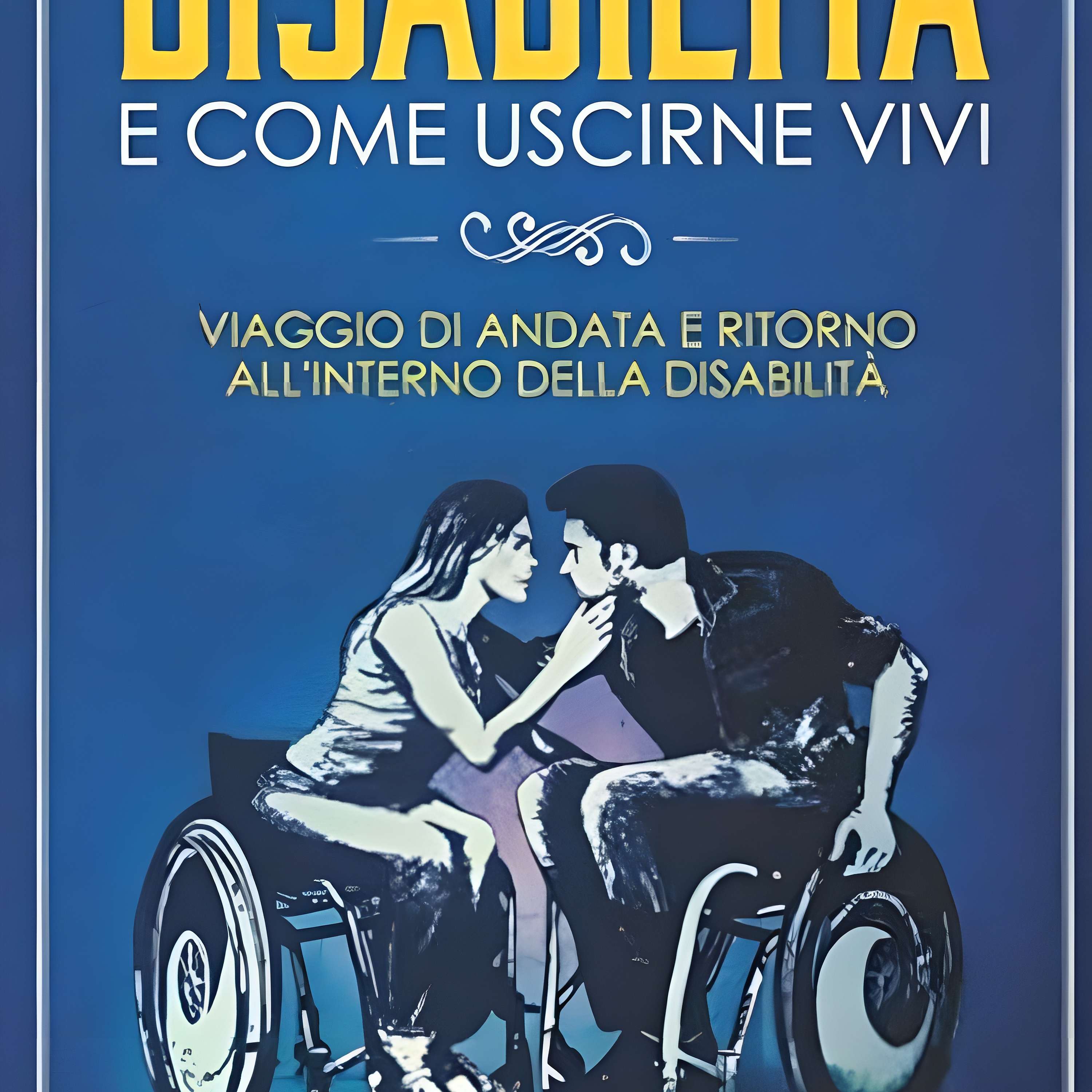 Disabilità e come uscirne vivi