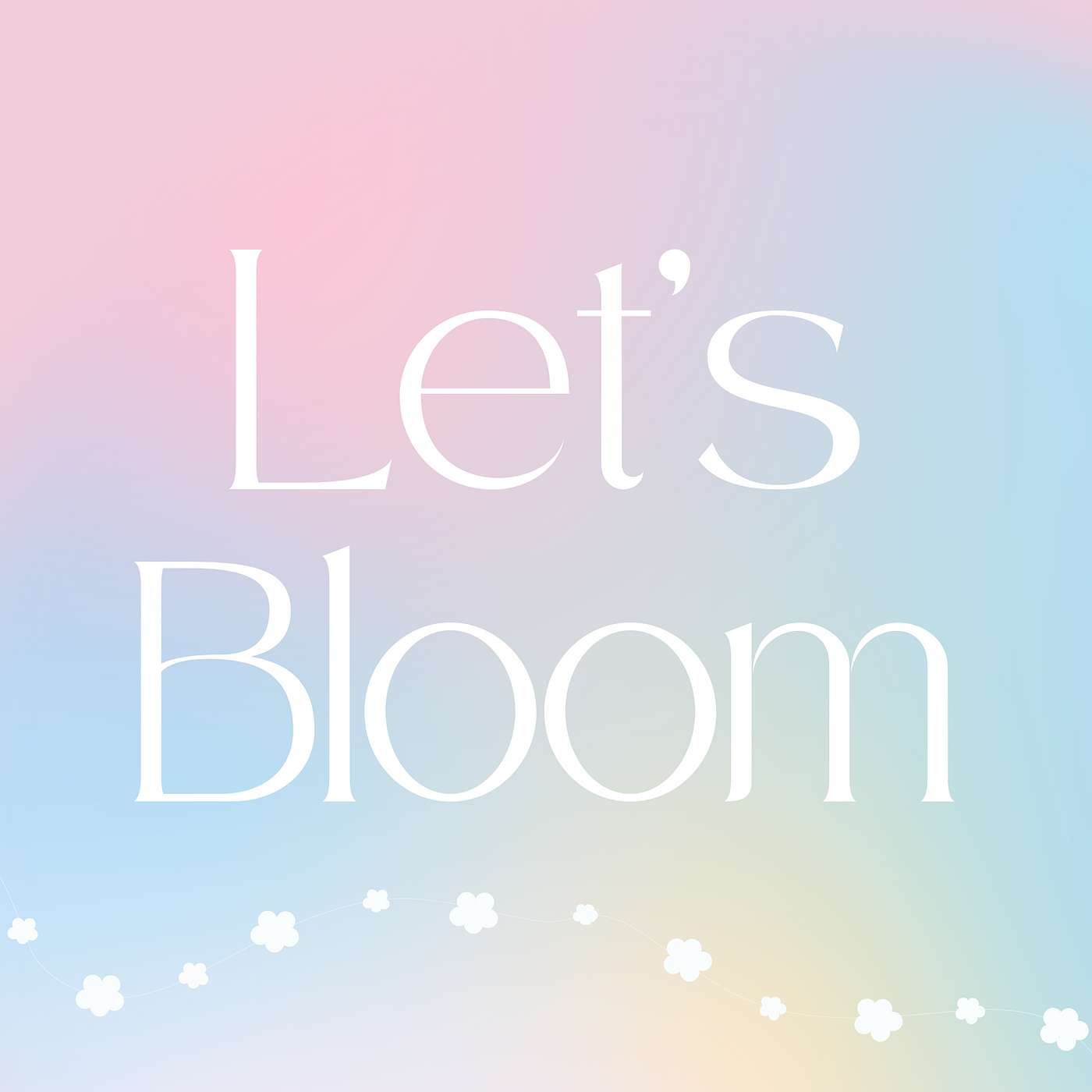 Let's Bloom