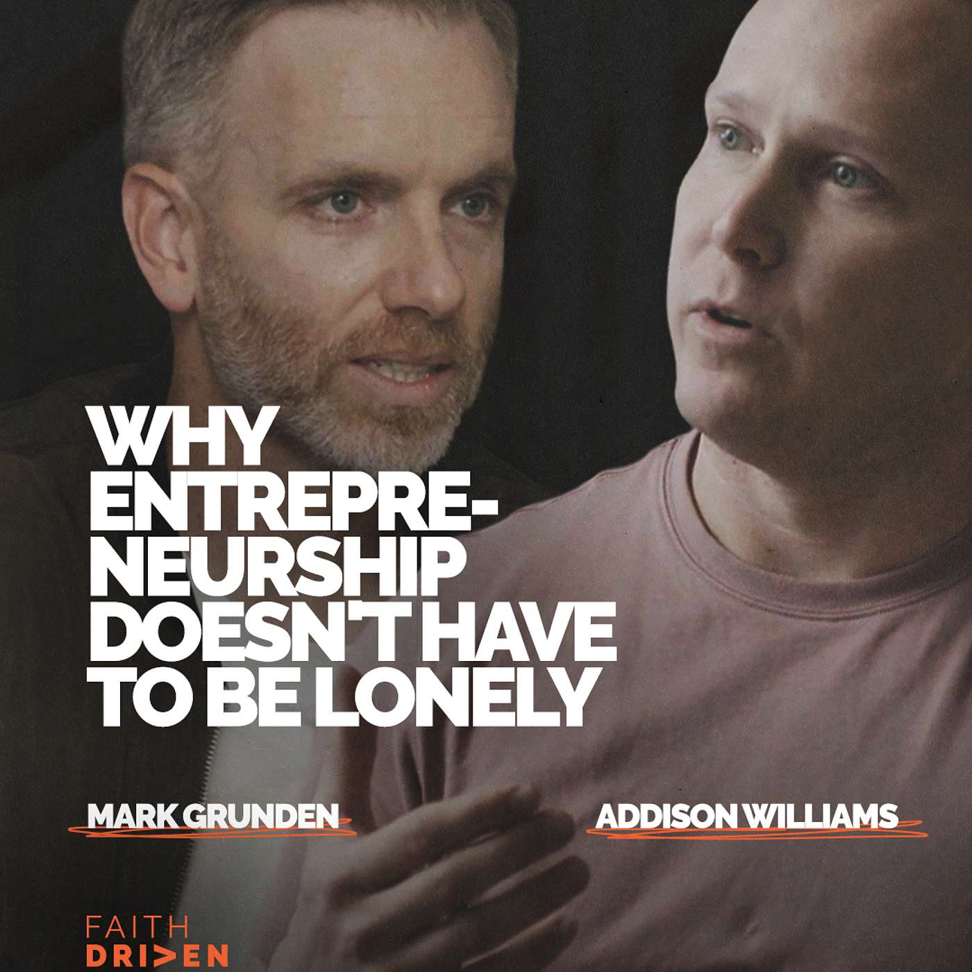 Episode 385 - Why Most Entrepreneurs Are Lonely (And How to Fix It) | Mark Grunden & Addison Williams episode artwork