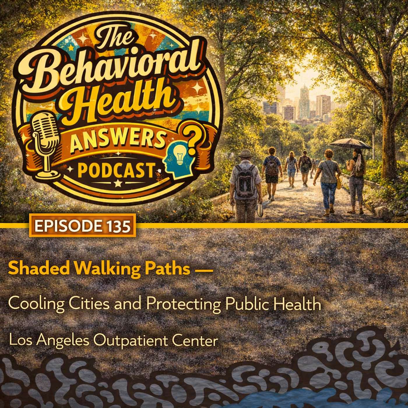 Episode 135: Shaded Walking Paths - Cooling Cities and Protecting Public Health | Los Angeles Outpatient Center episode artwork