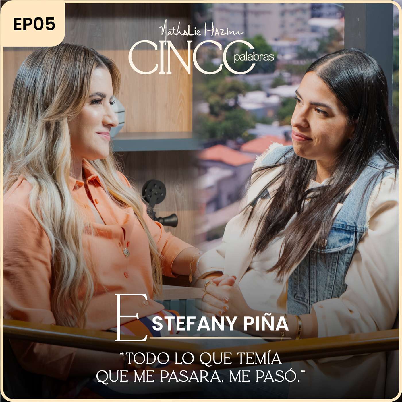 “Todo lo que temía que me pasara, me pasó.” | Con Estefany Piña | Cinco Palabras Podcast EP05