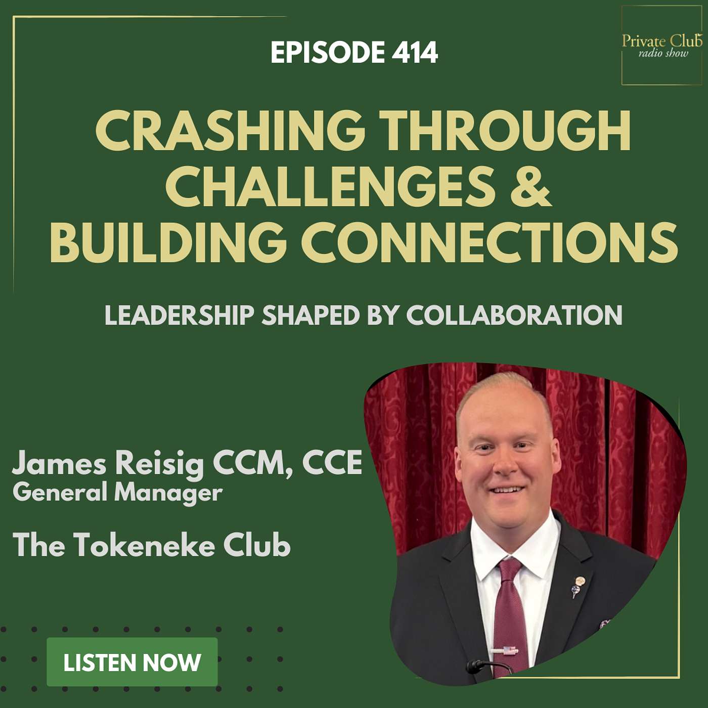 414: Rough Rides and Smooth Operations: James Reisig CCM, CCE, on Club Leadership