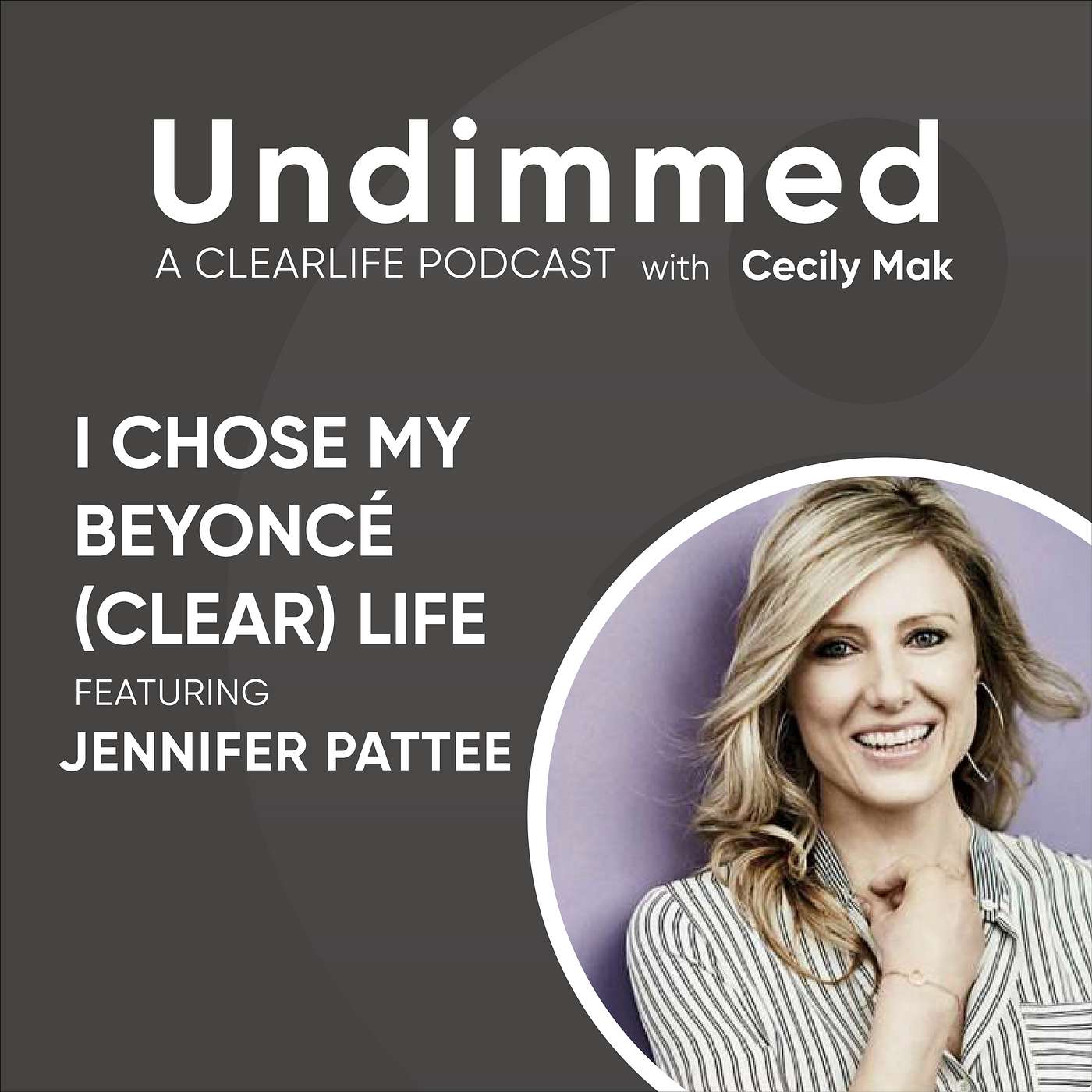 Undimmed, a ClearLife Podcast