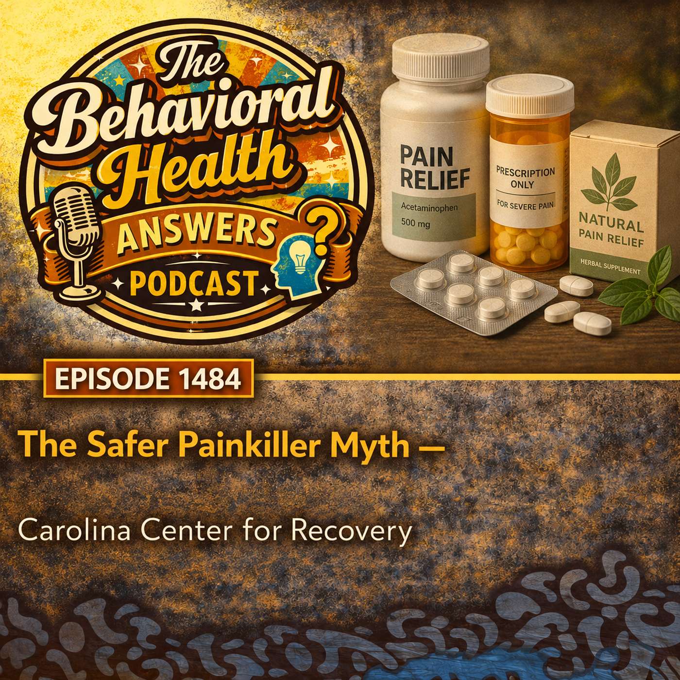 Episode 1484: The Safer Painkiller Myth | Carolina Center for Recovery episode artwork