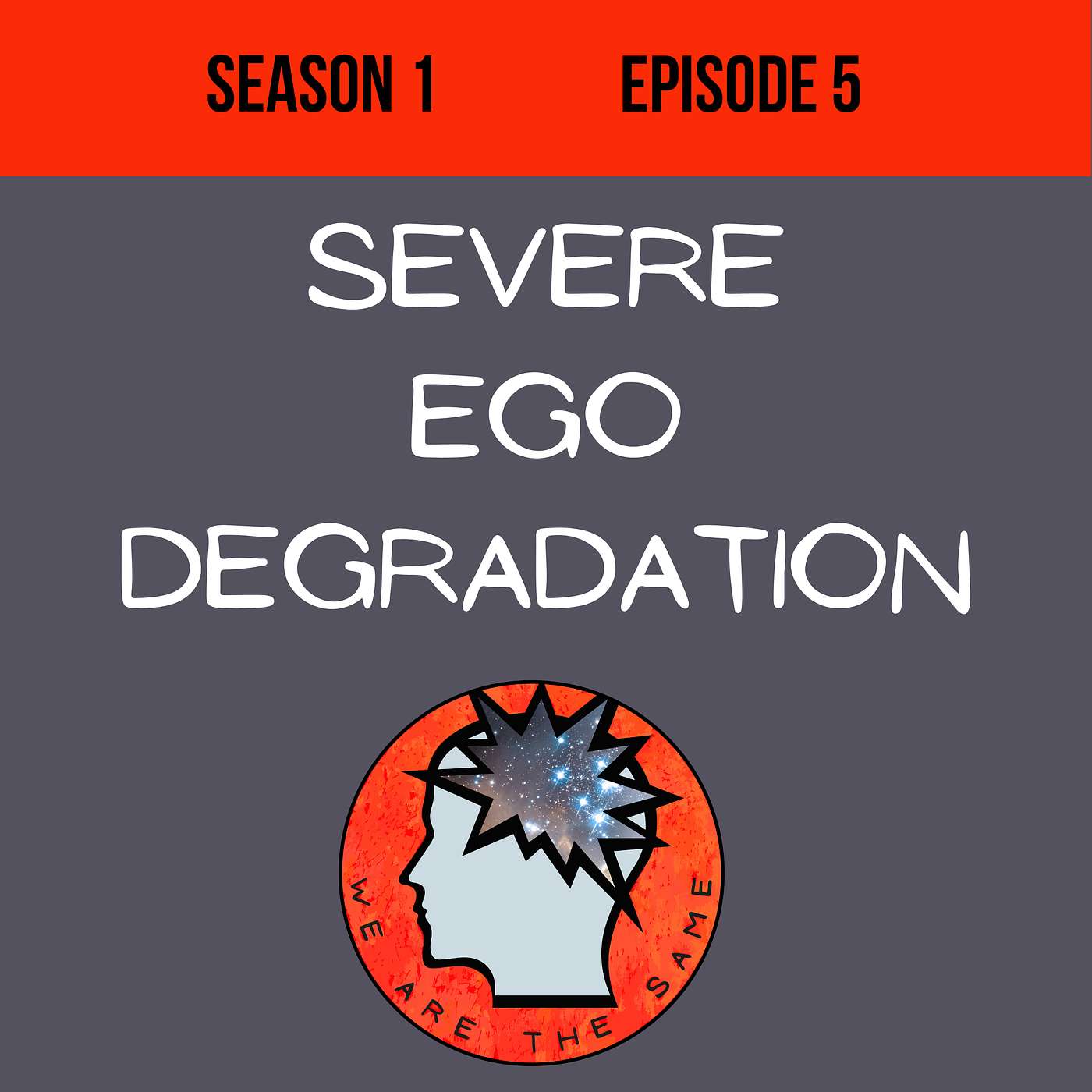 Severe Ego Degradation