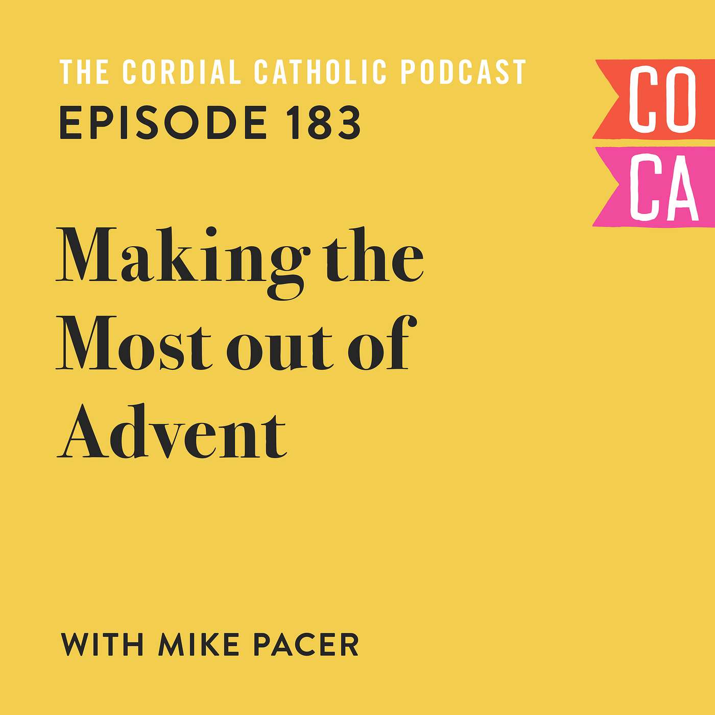 183: Making the Most out of Advent (w/ Mike Pacer)