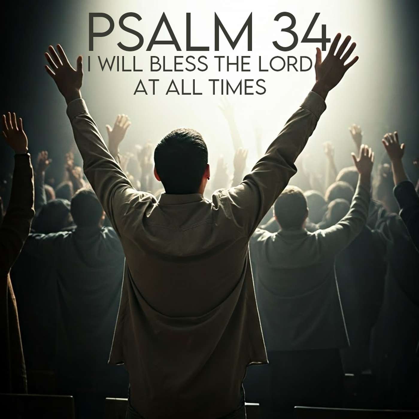 Season 4 Episode 283 - Psalm 34 - I Will Bless the Lord at All Times