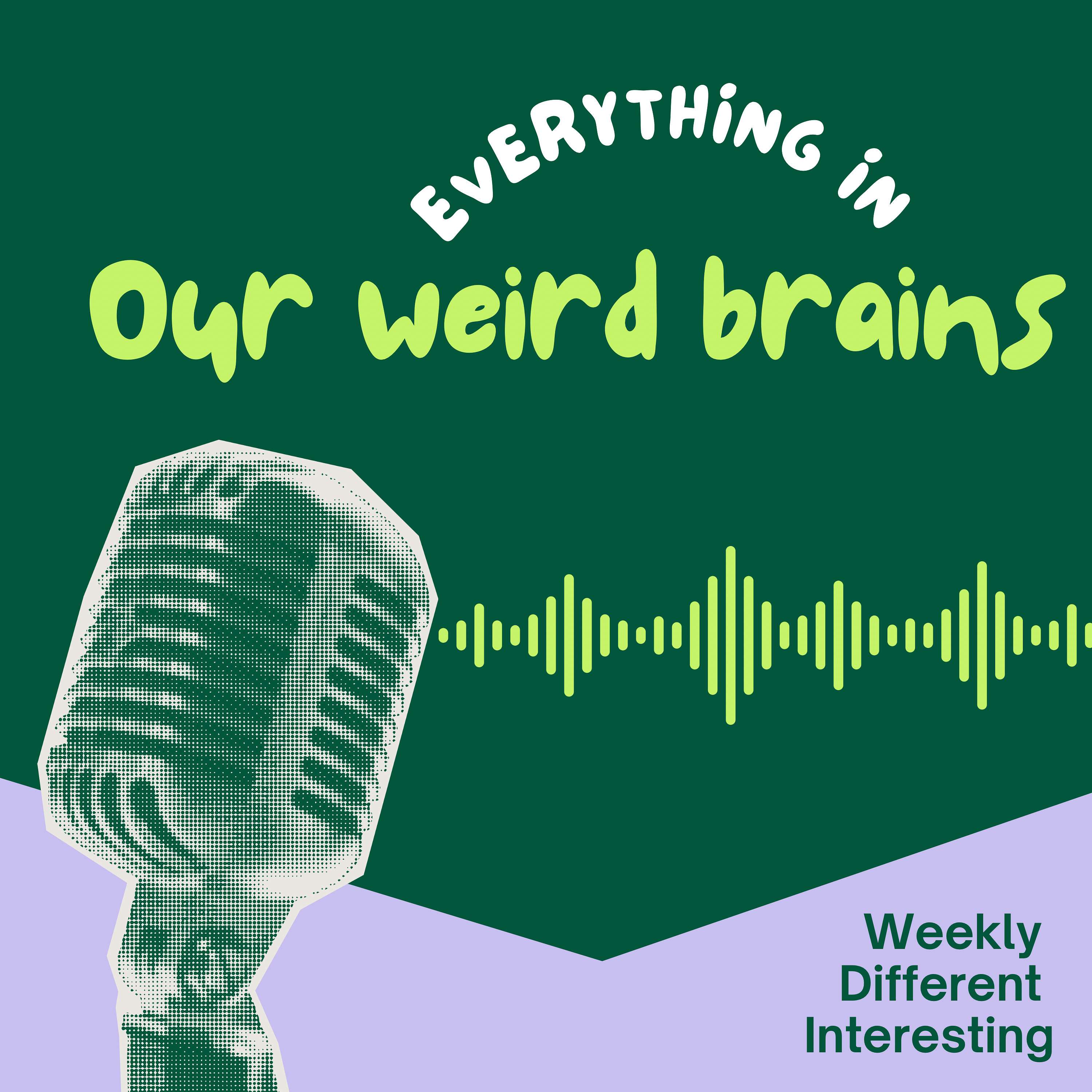 Everything in our weird brains podcast artwork