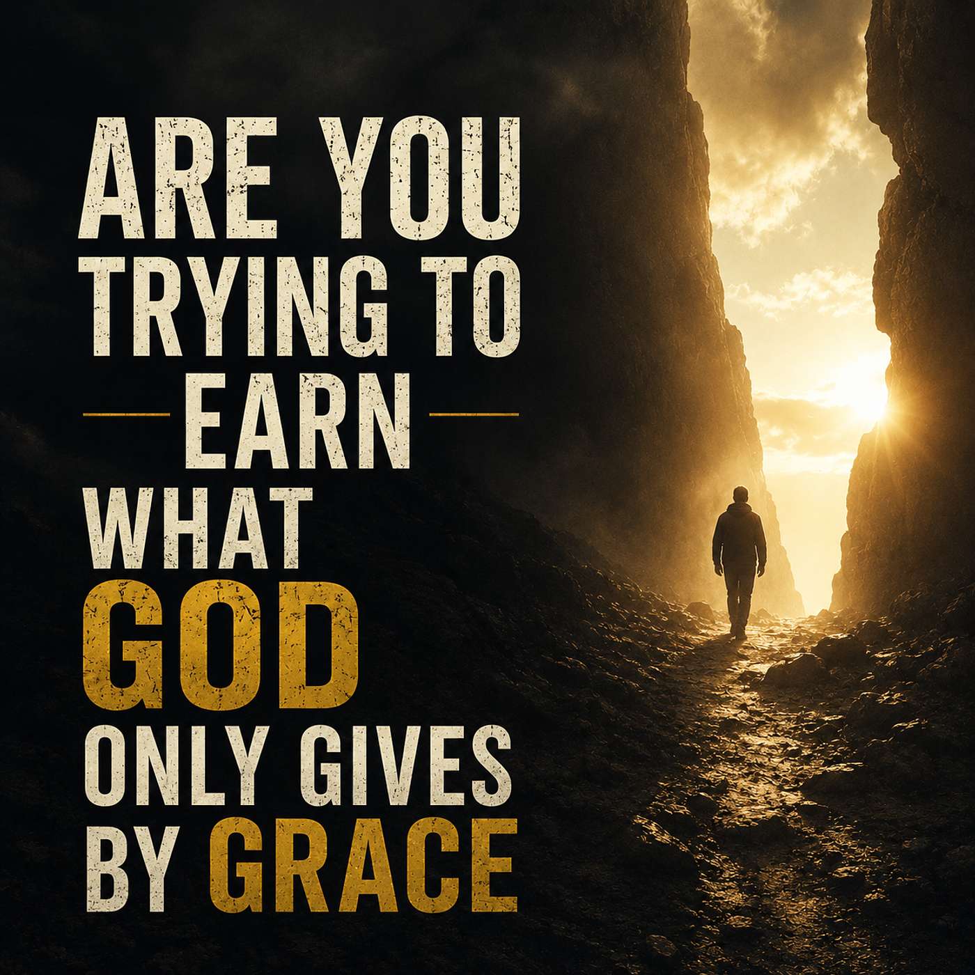 Are You Trying to Earn What God Only Gives by Grace episode artwork