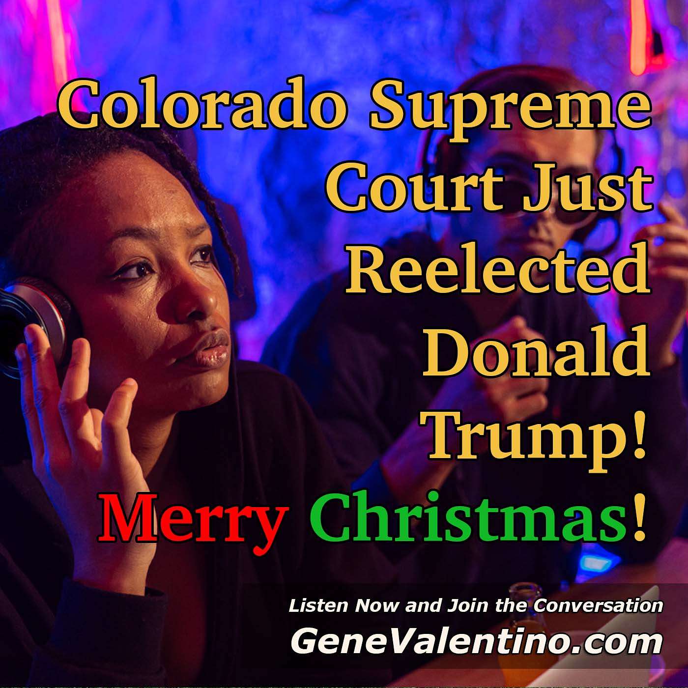 Colorado Supreme Court Just Reelected Donald Trump! ~ Merry Christmas!