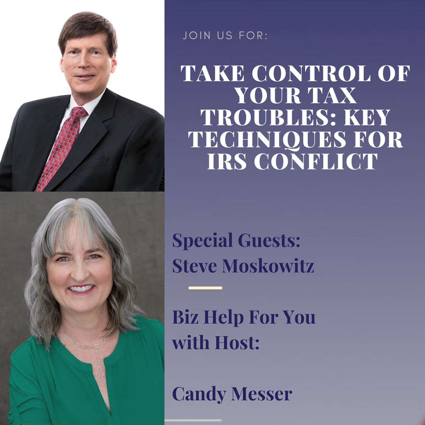 Take Control of Your Tax Troubles: Key Techniques for IRS Conflict with Steve Moskowitz