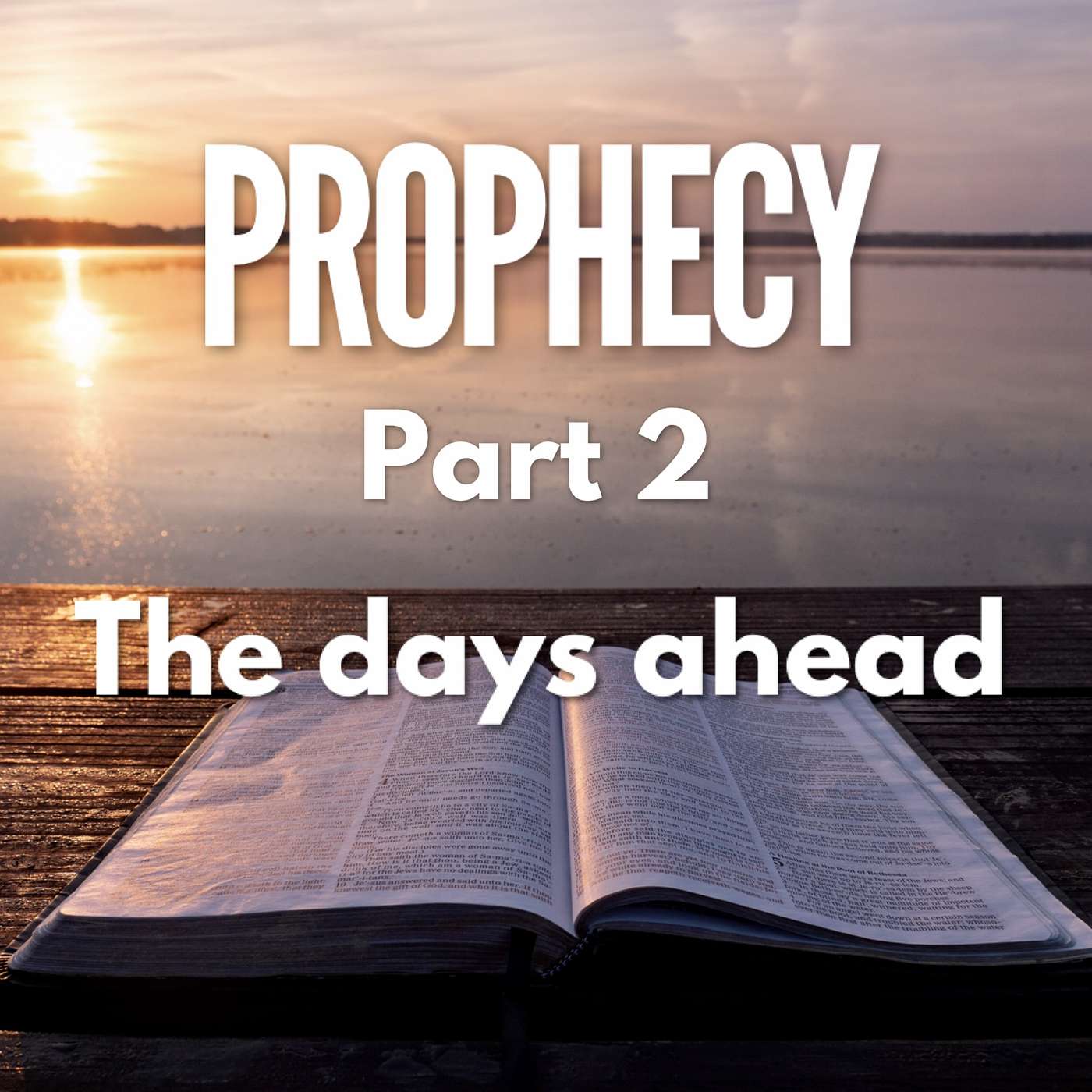The days ahead - Prophetic Word Part 2 The days ahead - Prophetic Word Part 2
