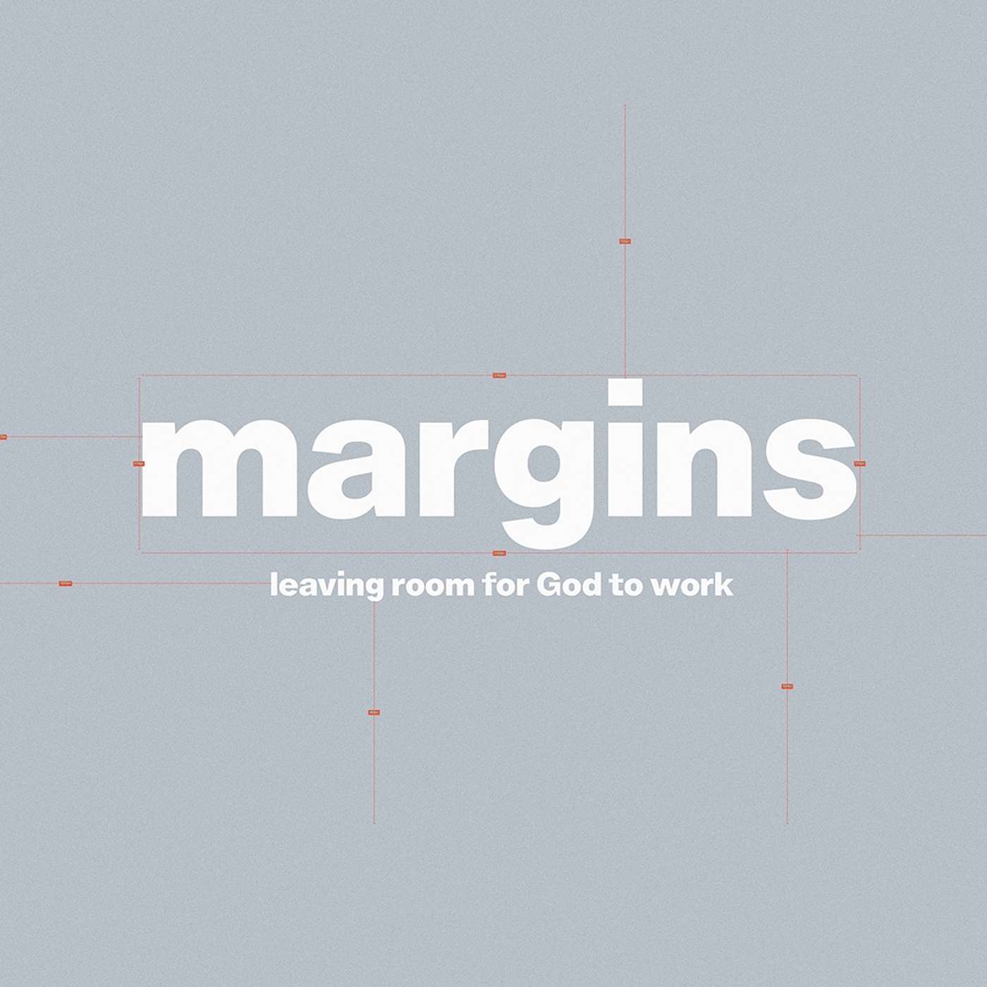 Margins: Time & Anxiety