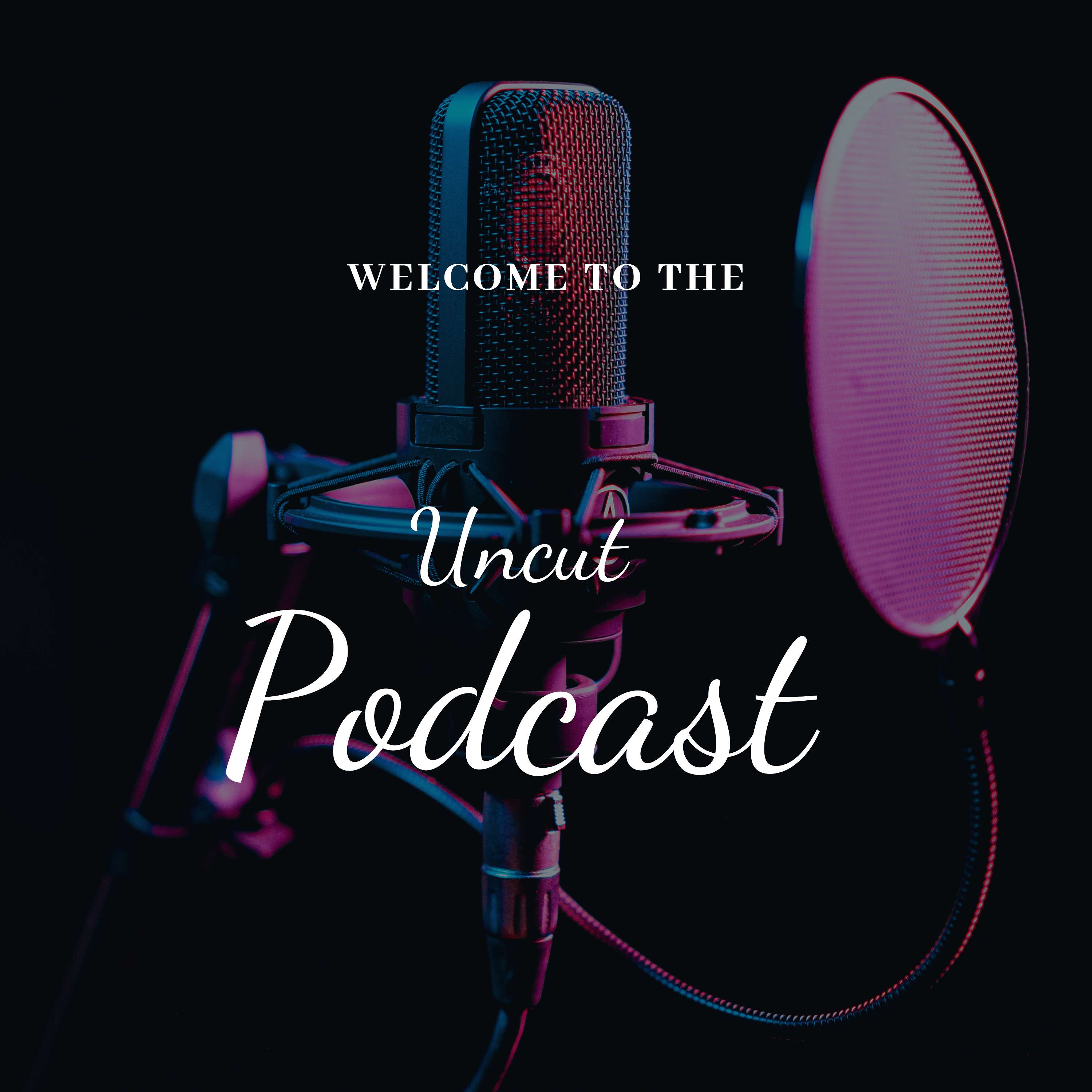 Uncut Podcast