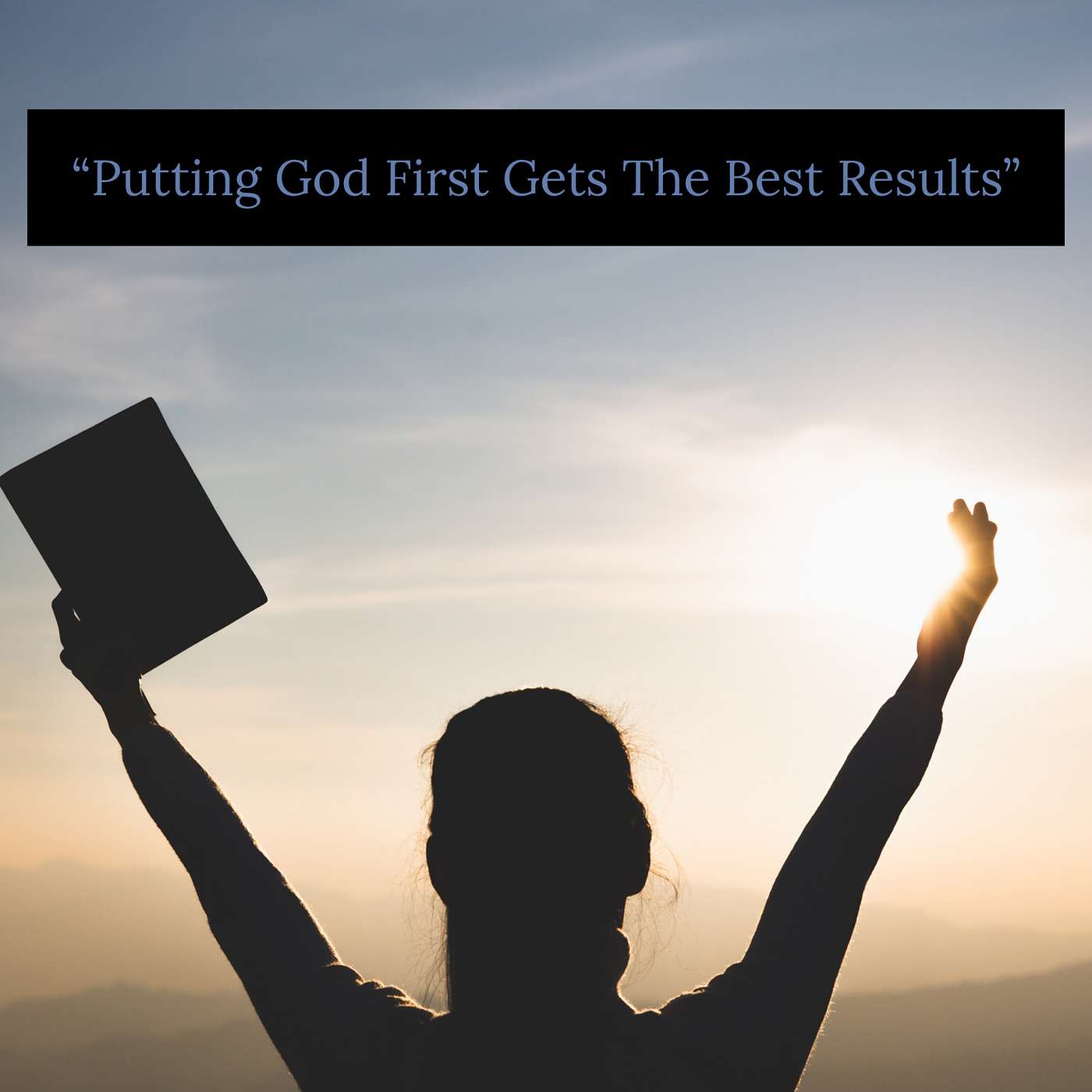 Putting God First Gets the Best Results episode artwork