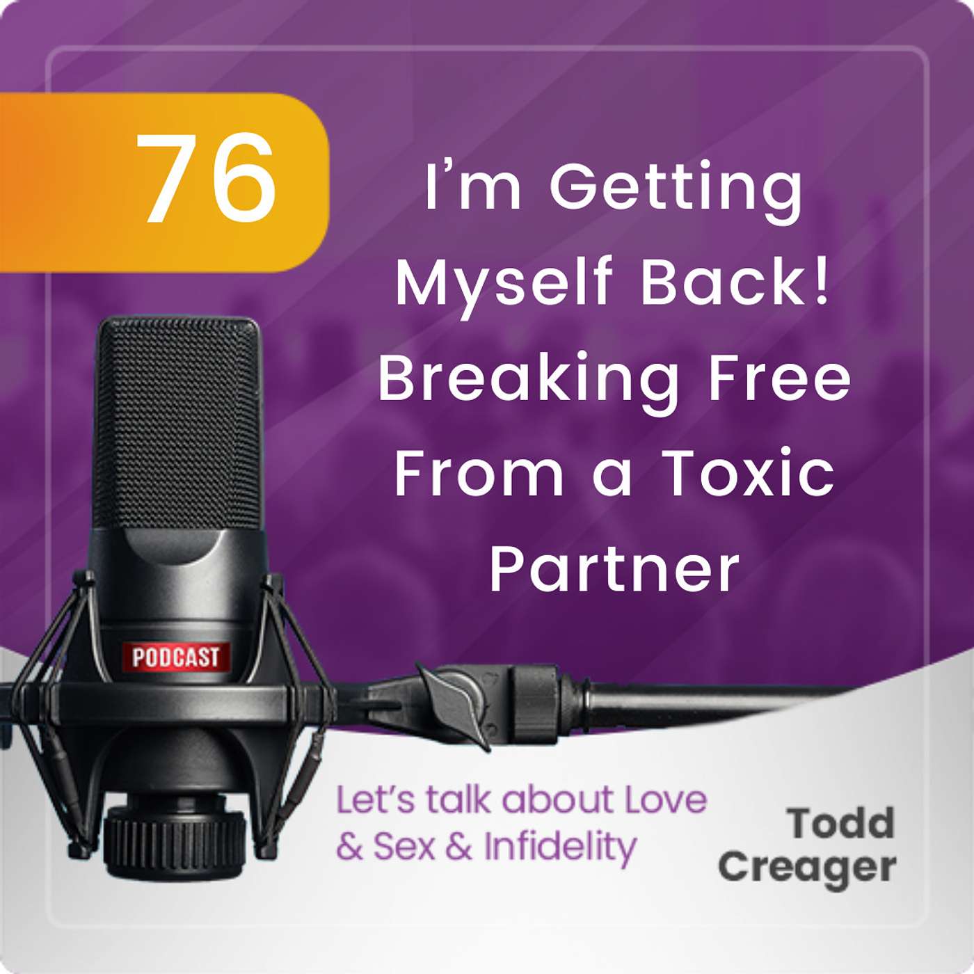 Episode #76: I'm Getting Myself Back! Breaking Free From a Toxic Partner episode artwork