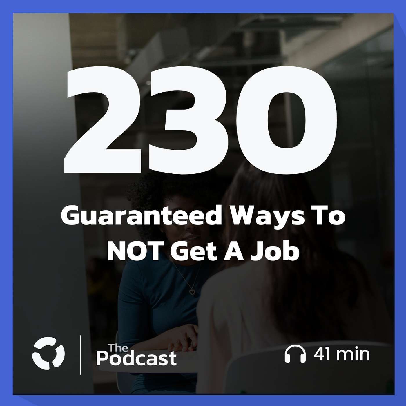 Guaranteed Ways To NOT Get A Job