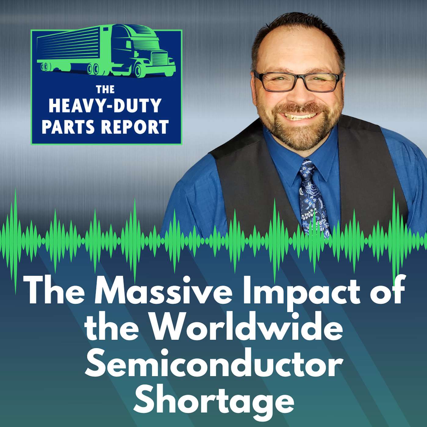 The Massive Impact of the Worldwide Semiconductor Shortage episode artwork