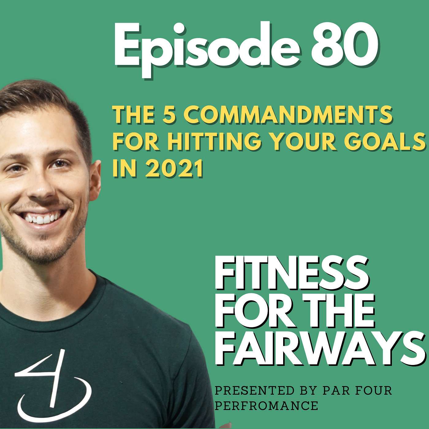 Ep 80: The 5 Commandments for Hitting Your Goals in 2021 episode artwork