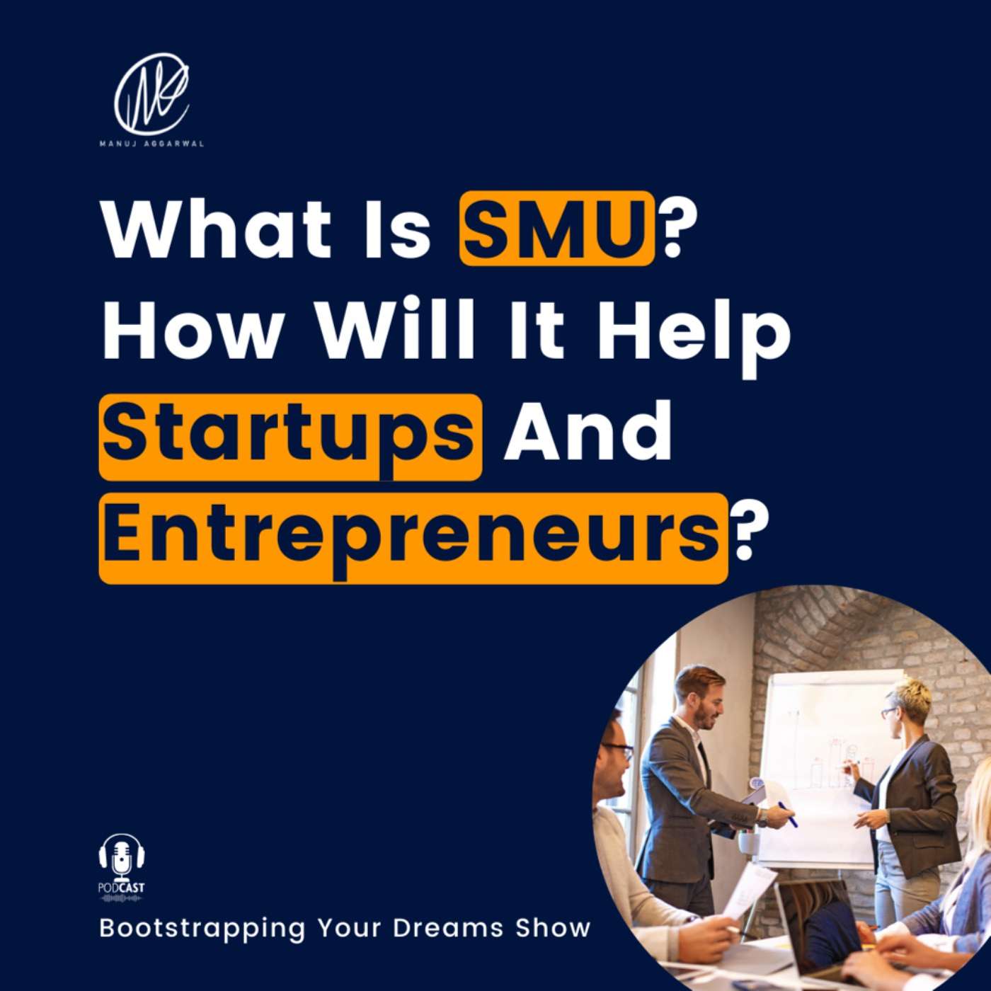 #238 What Is SMU? How will it help startups and entrepreneurs?