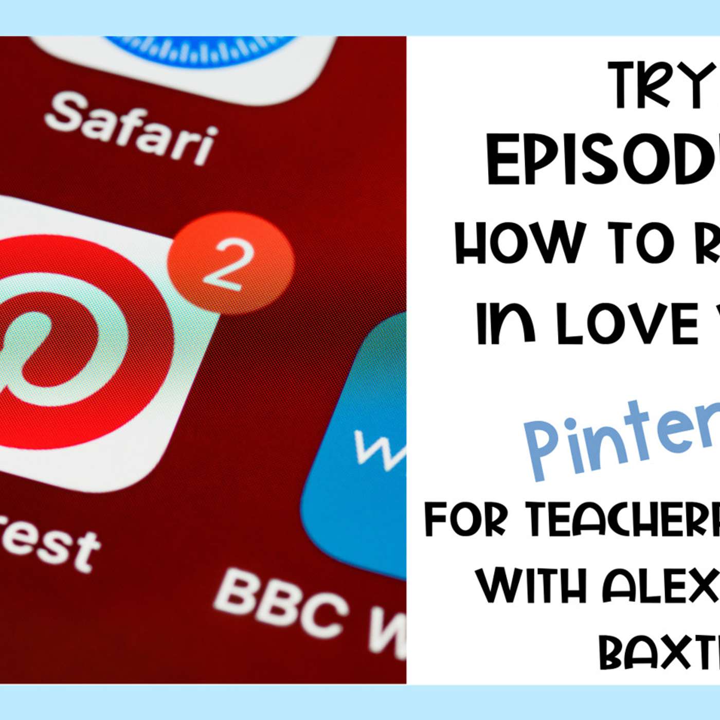 82: TRYH: How to Re-Fall in Love With Pinterest for Teacherpreneurs Alexandra Baxter