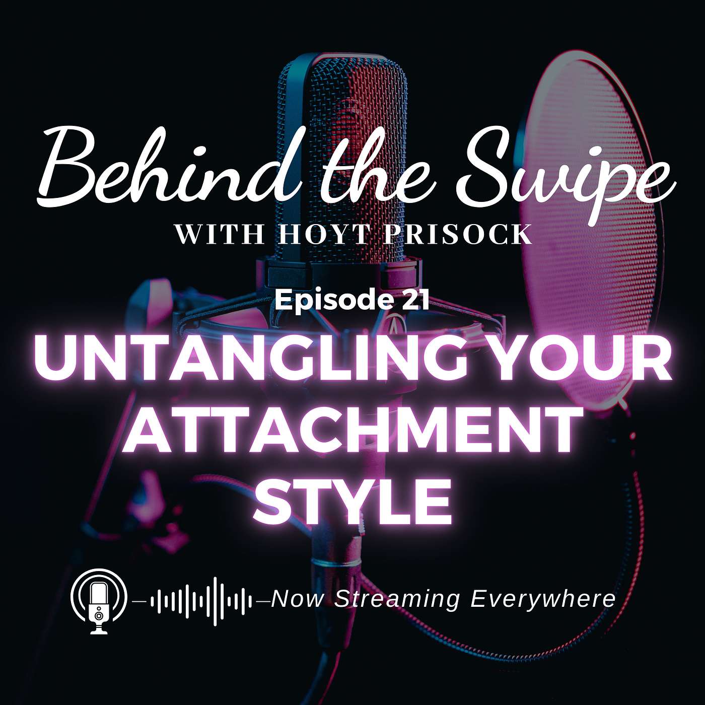 Episode 21 - Untangling Your Attachment Style