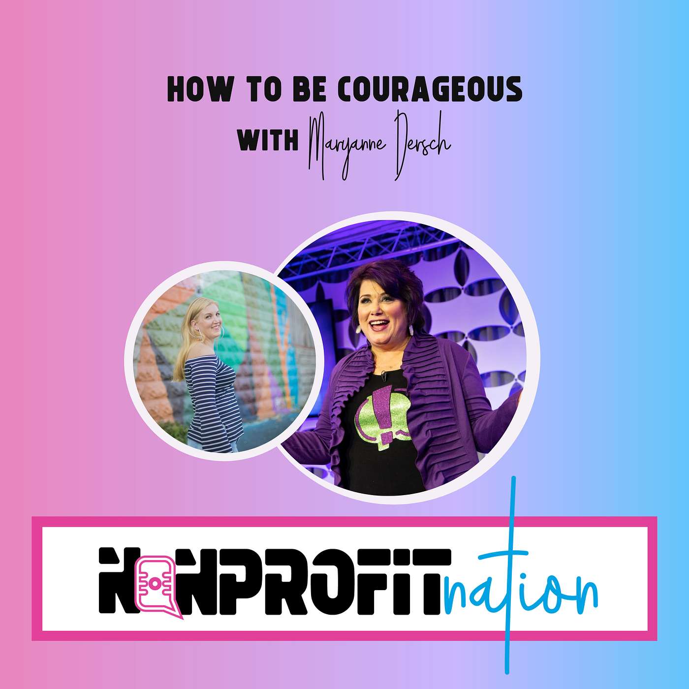 How To Be Courageous with Maryanne Dersch