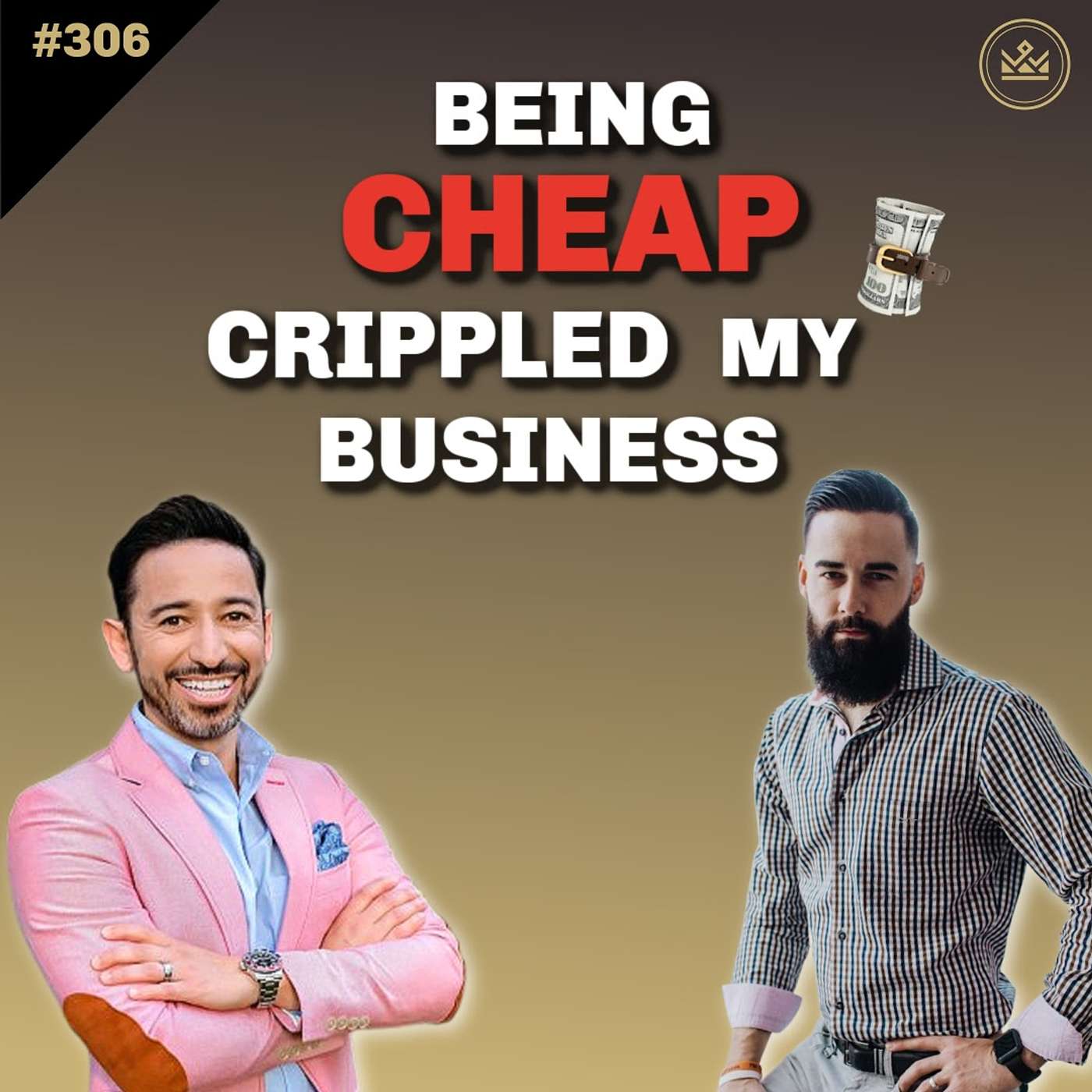 306 | Being Cheap Crippled My Business & How I Spend Money Now