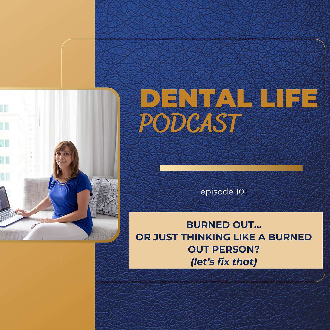 Episode 101. Burned Out...Or Just Thinking Like a Burned Out Person (let's fix that!)