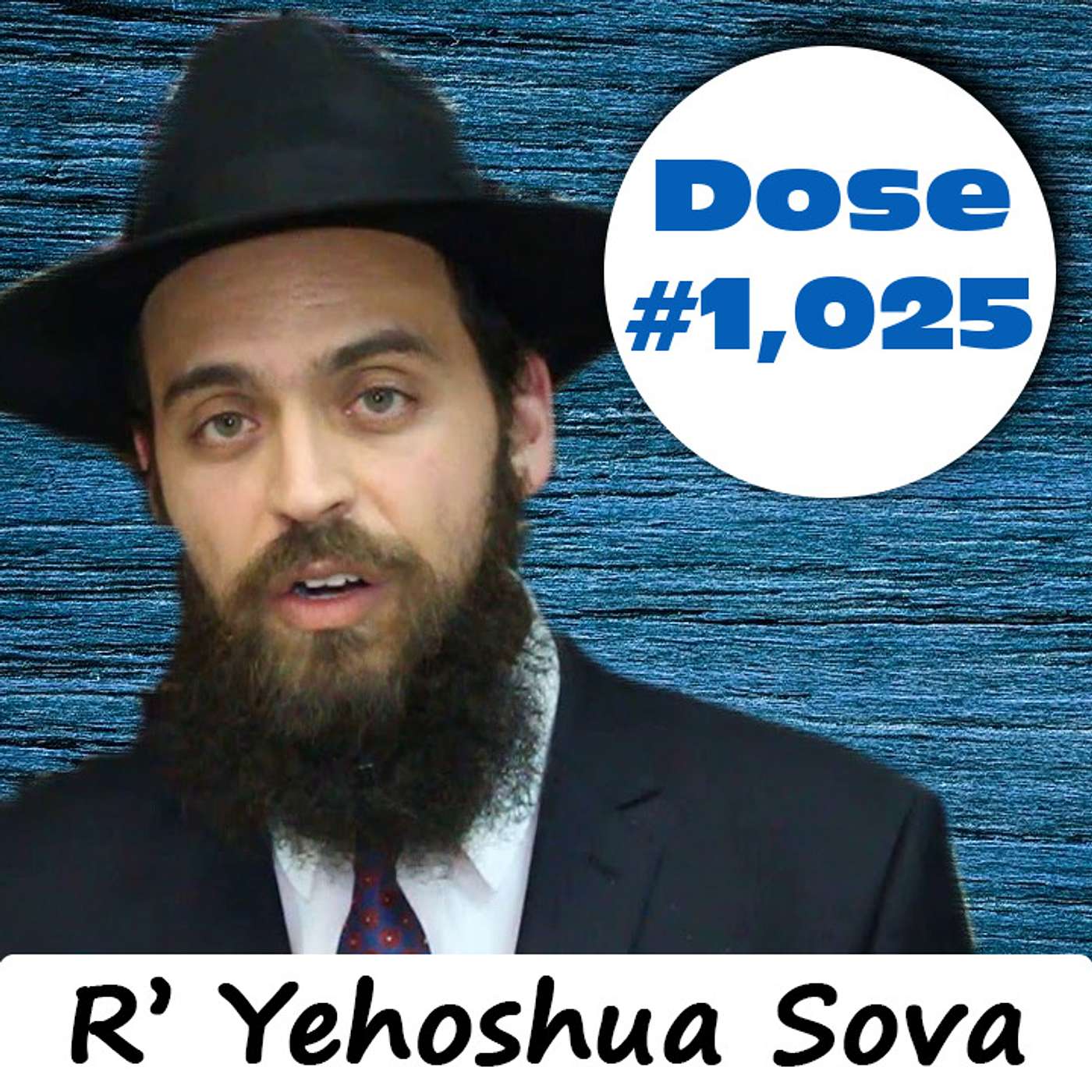 Daily Dose #1025: The Better You - R' Yehoshua Sova