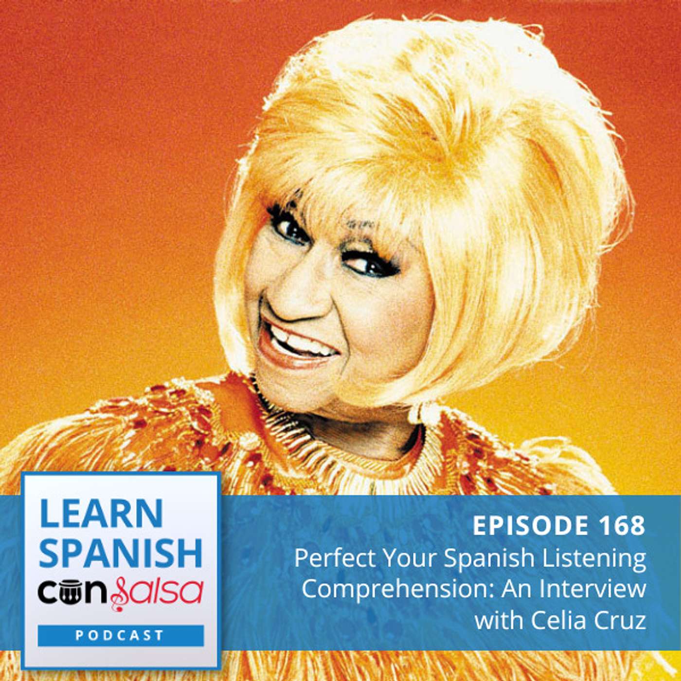 Perfect Your Spanish Listening Comprehension: An Interview with Celia Cruz ♫ 168 episode artwork