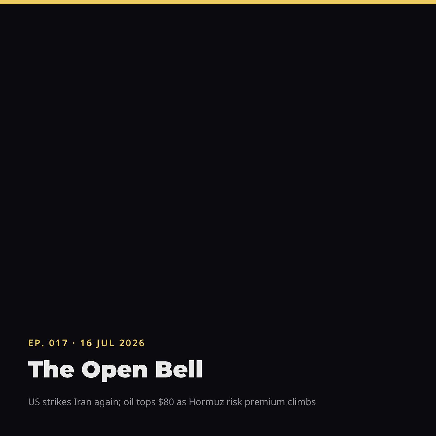 The Open Bell — Ep. 017 — 16 Jul 2026 episode artwork