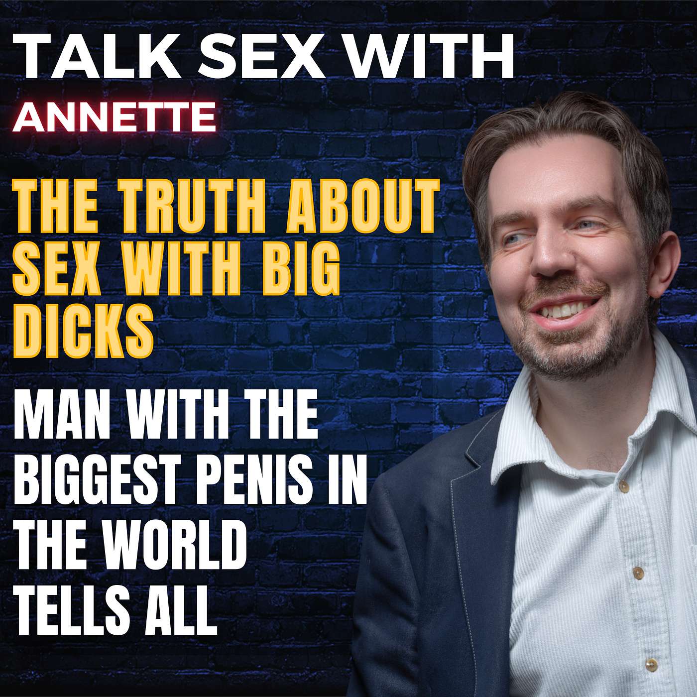 cover of episode The Man With The Biggest Penis In The World Talks The Truth About Sex With Small Penises