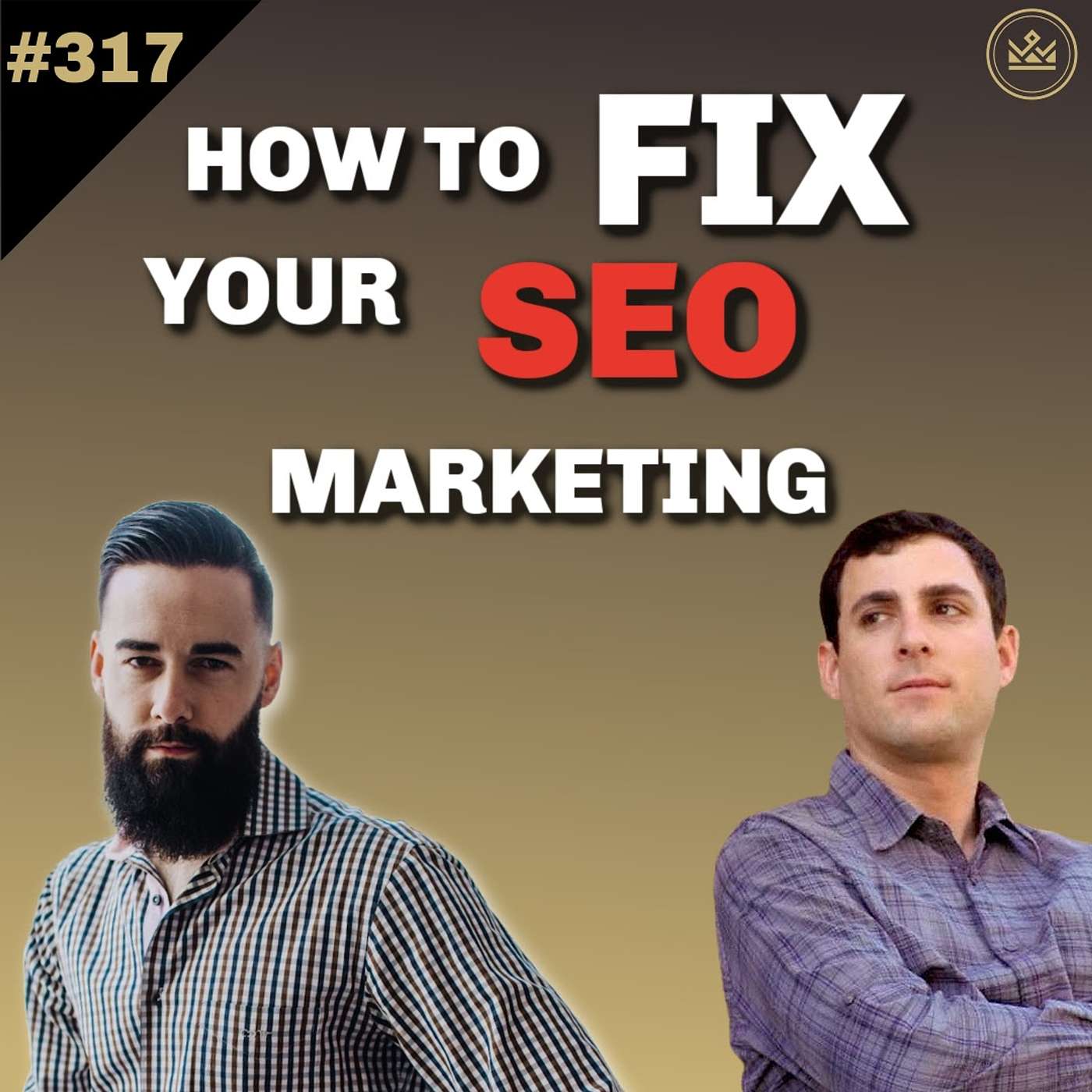 How To Fix Your SEO Marketing Gathering The Kings Podcast