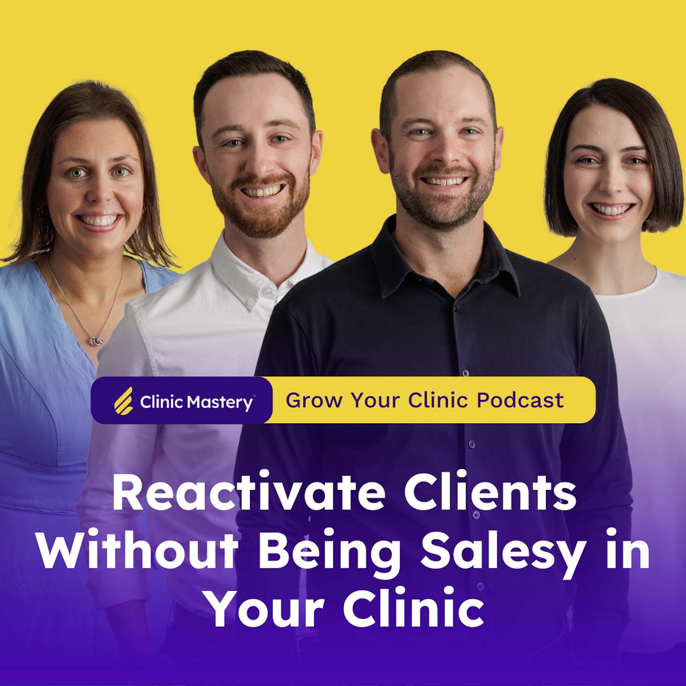 Clinic Mastery | Reactivate Clients Without Being Salesy in Your Clinic | GYC Podcast 321 episode artwork