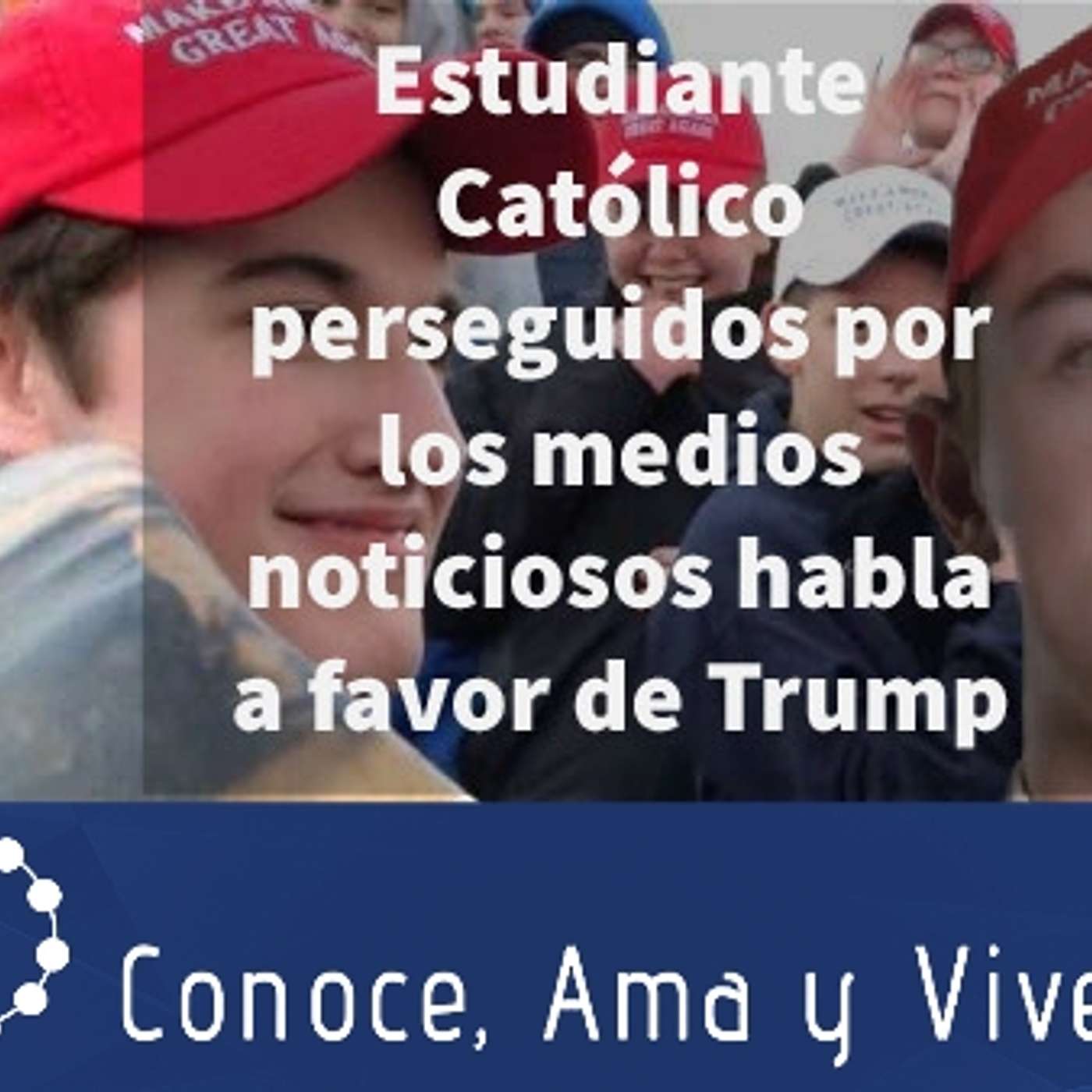 Episodio 331: ✝ Estudiante Católico perseguido por los medios noticiosos habla a favor de Trump 👏 Nick Sandmann episode artwork