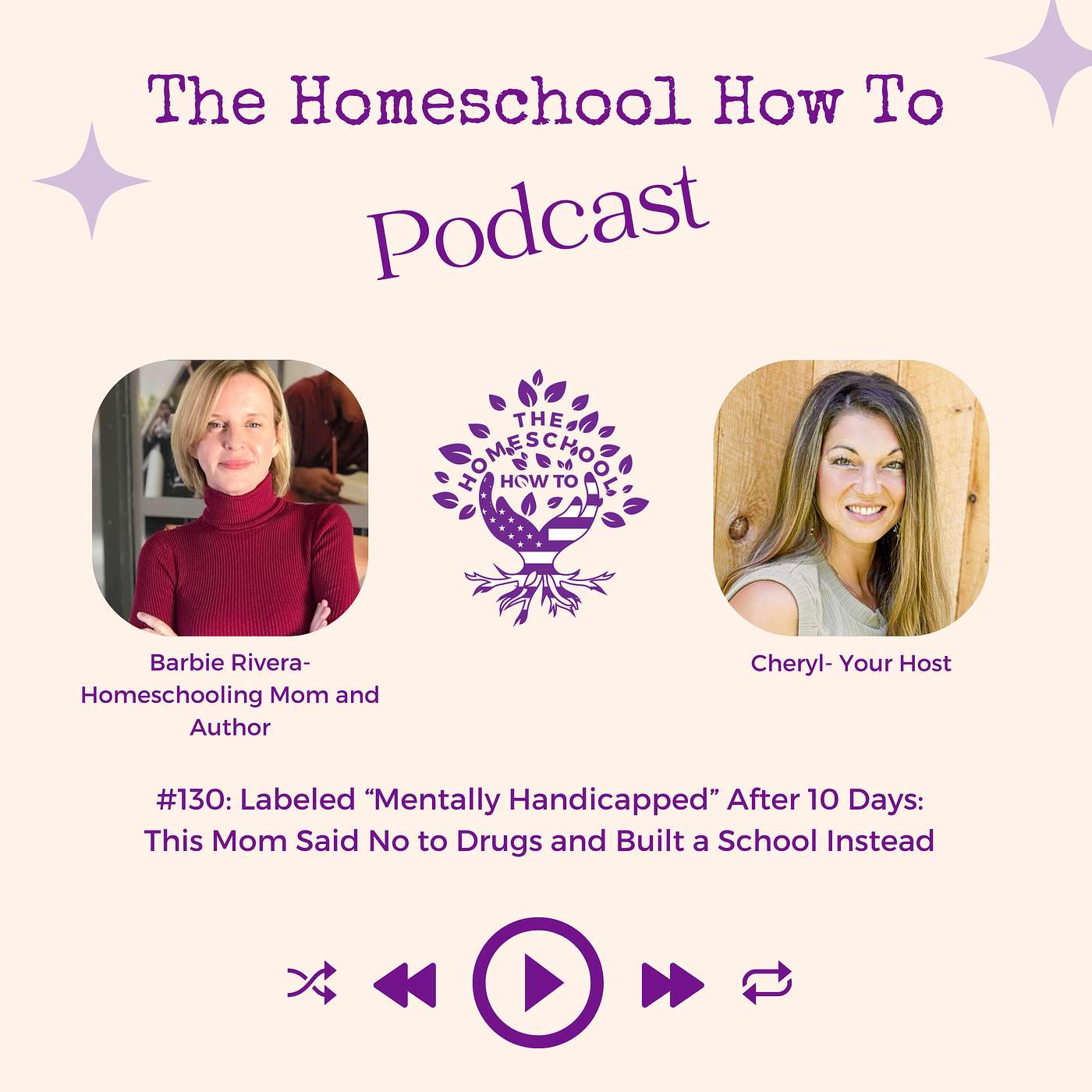 #130: Labeled “Mentally Handicapped” After 10 Days: This Mom Said No to Drugs and Built a School Instead