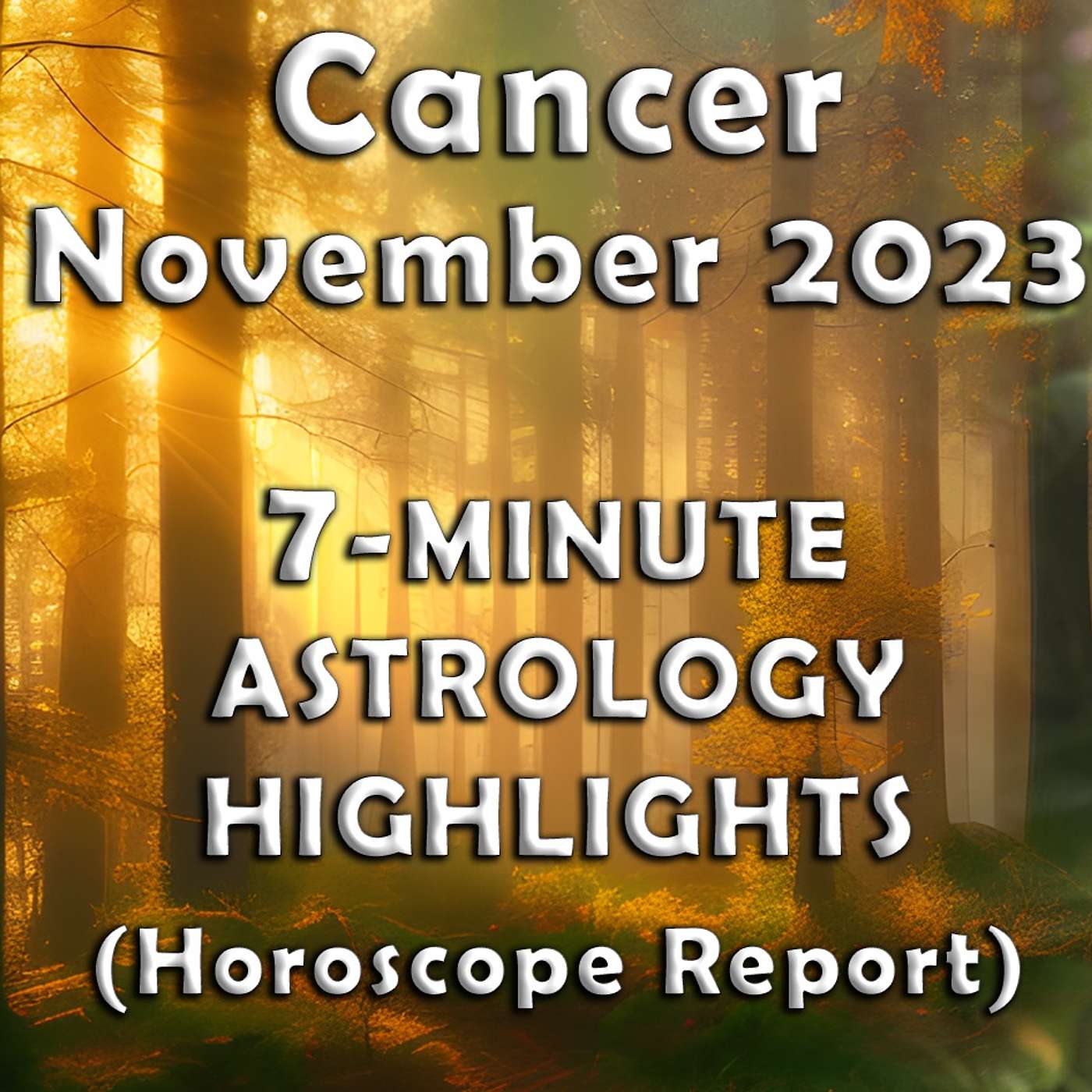 Cancer November 2023 7-Minute Highlights (Horoscope Forecast)
