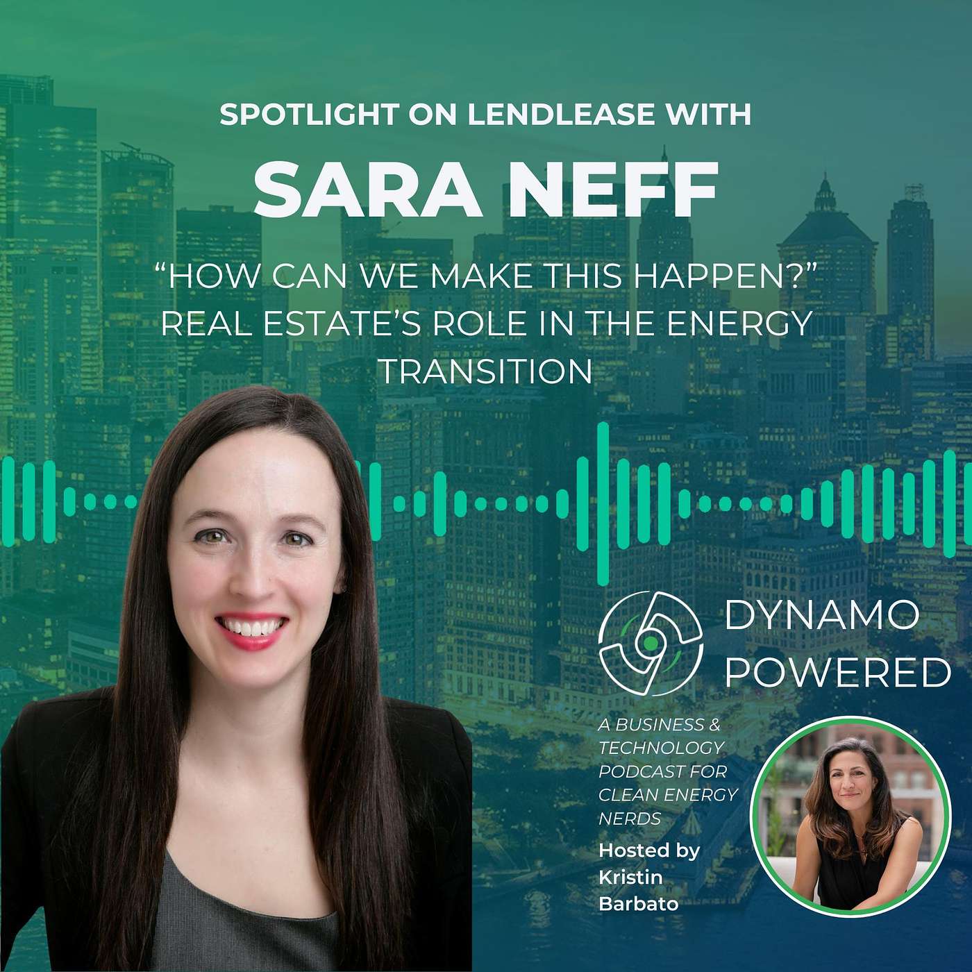 “How Can We Make This Happen?” Real Estate’s Role In The Energy Transition: Spotlight on Lendlease with Sara Neff