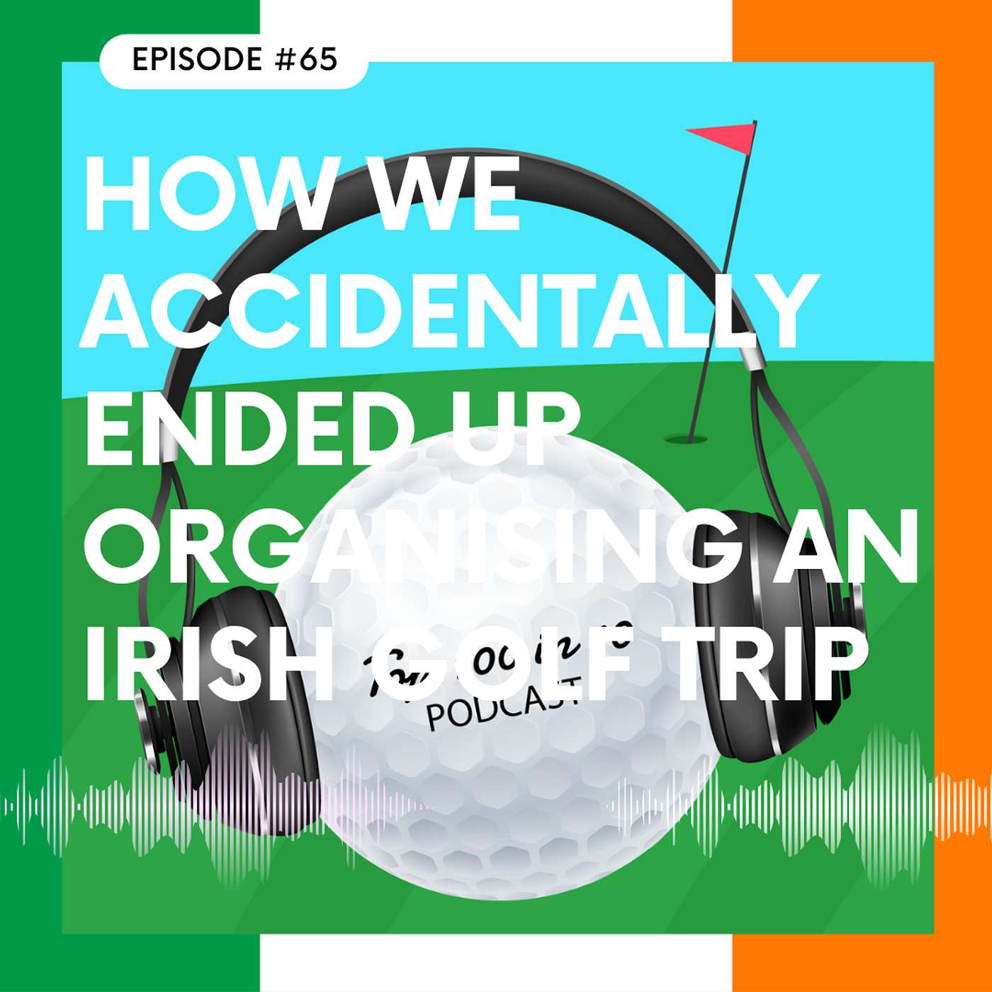 How We Accidentally Ended Up Organising an Irish Golf Trip