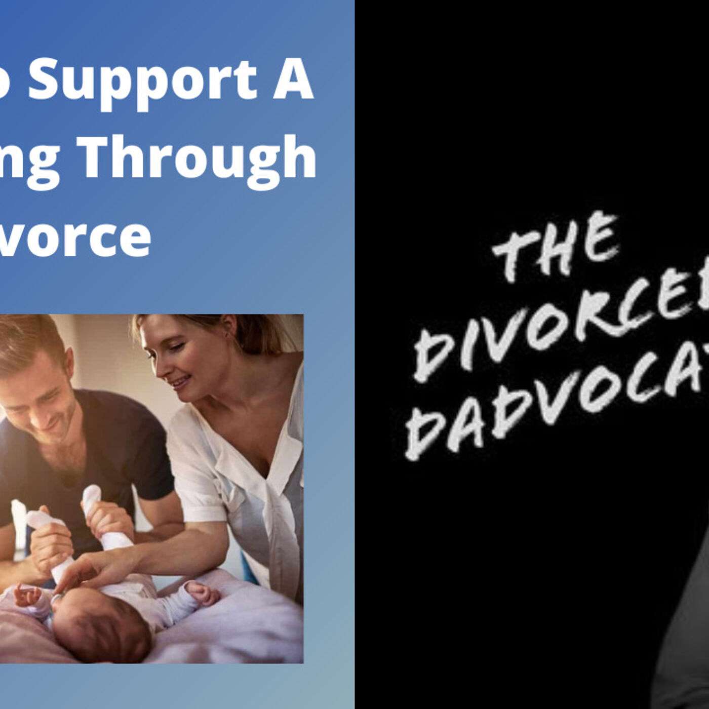 The Divorced Dadvocate: Divorce Support For Dads - Members Podcast