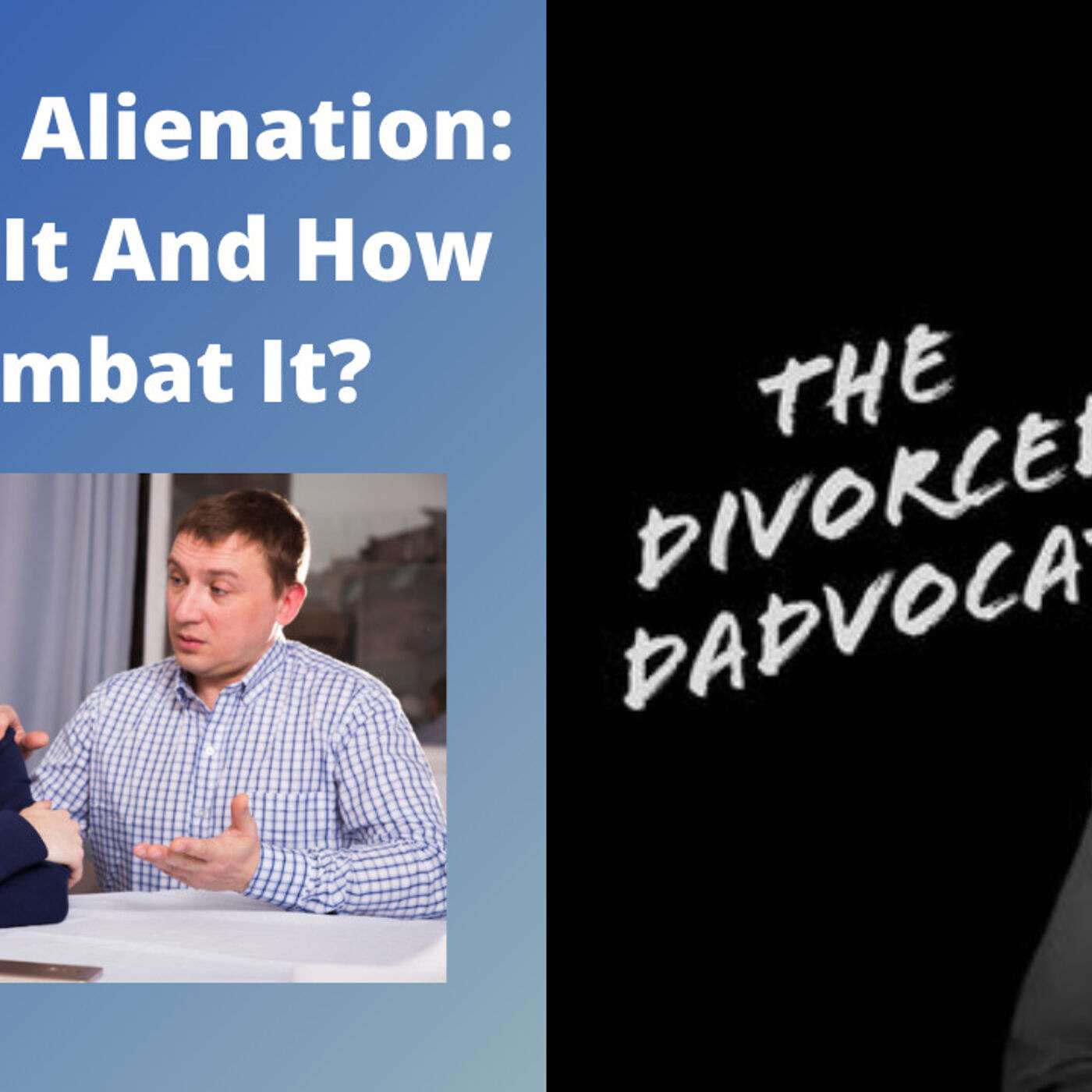 #93 - Parental Alienation: What Is It And How To Combat It?