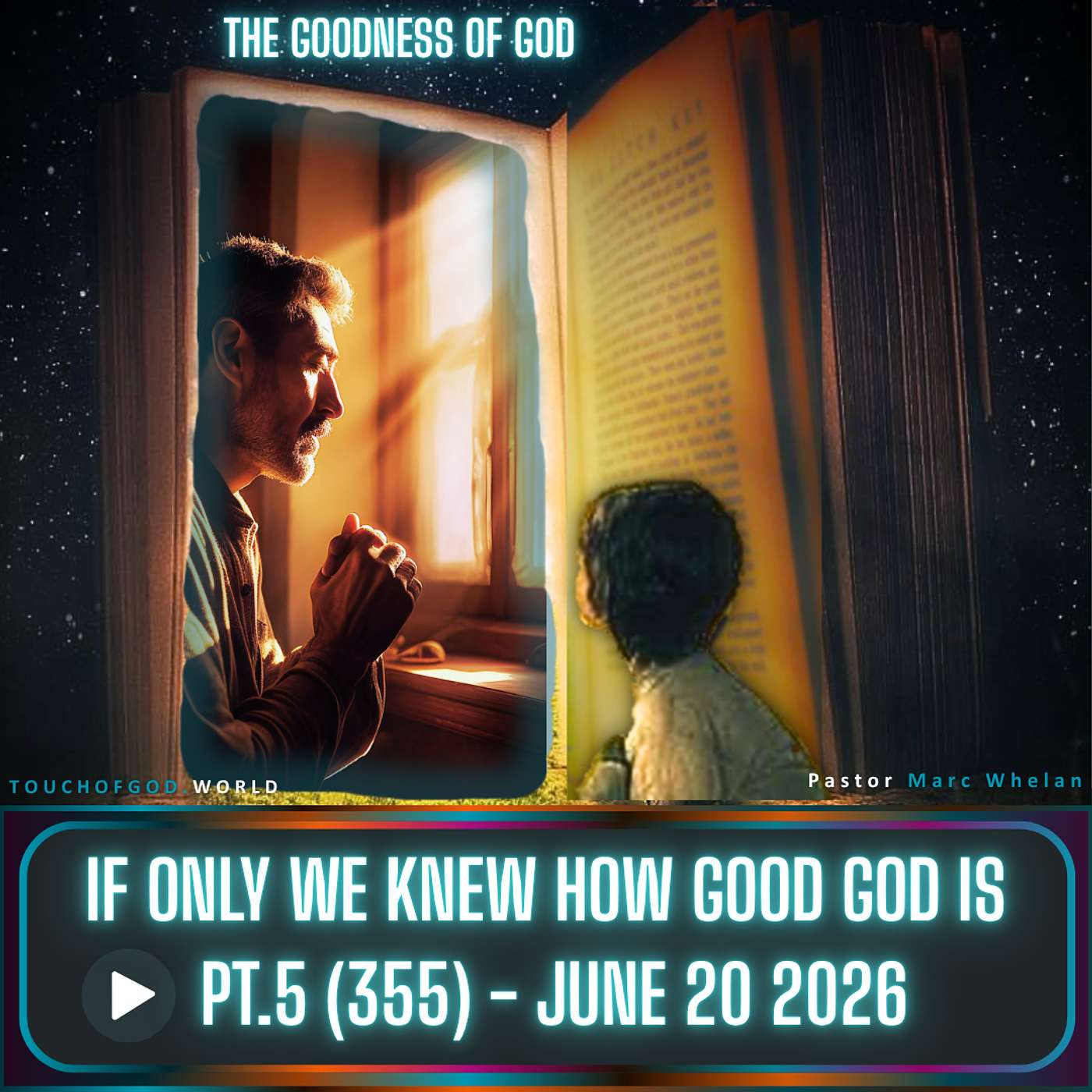 If Only We Knew How Good God Is (Pt.5) (355) - June 20 2026 episode artwork