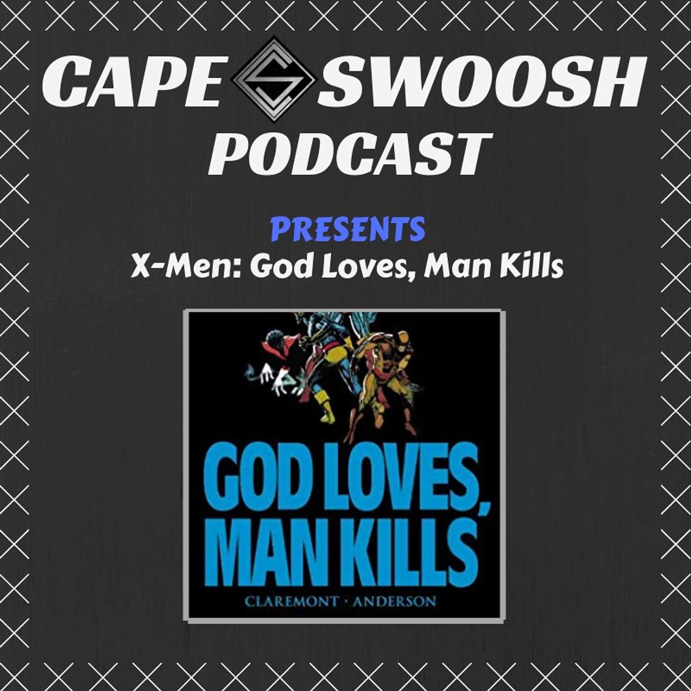 CSP Presents X-Men: God Loves, Man Kills