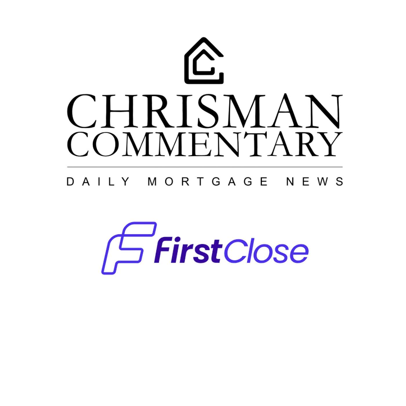 5.7.26 Earnings and Volumes; FirstClose's Dan Kellett on Seamless Experience; Powell Respective