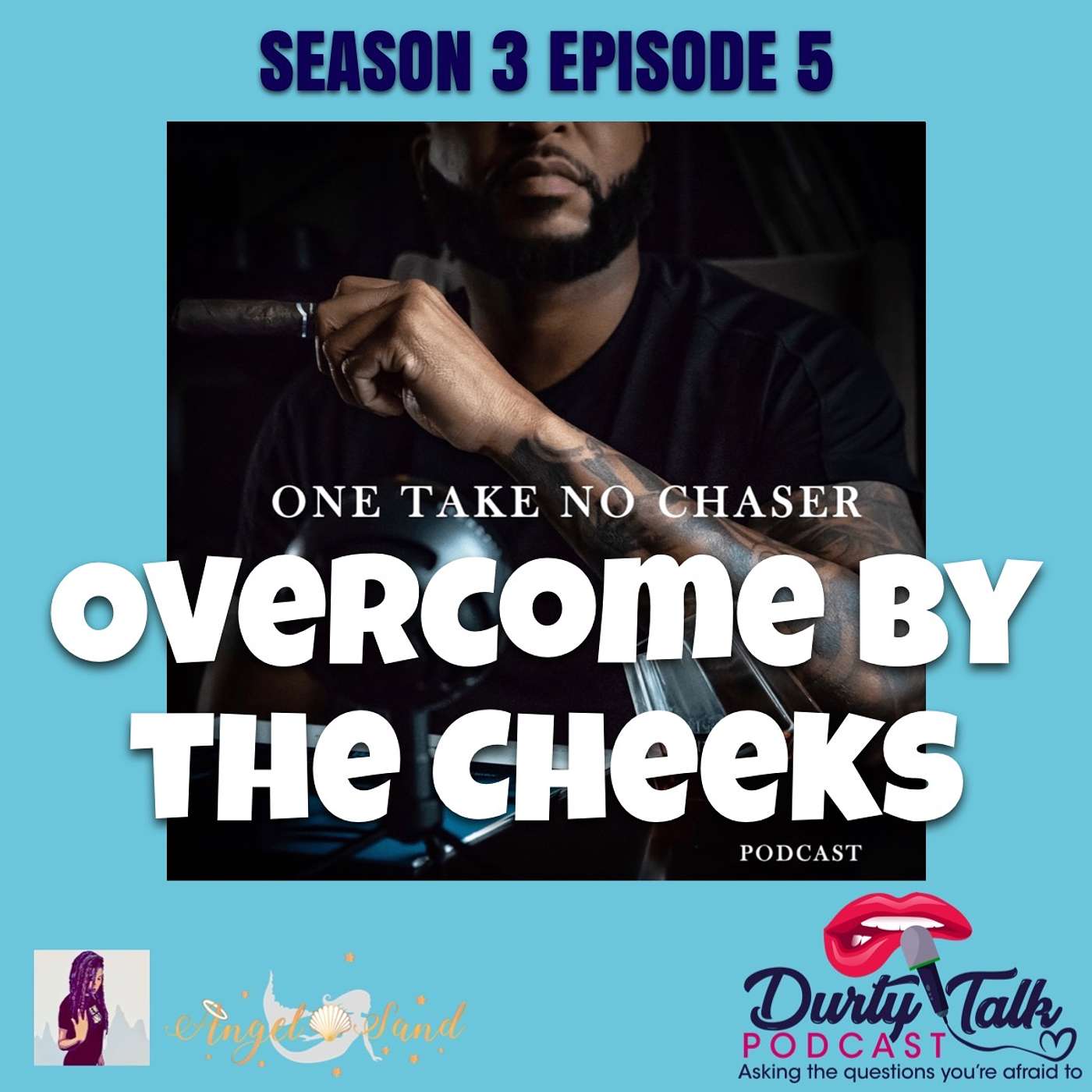 Overcome by the Cheeks- S3E5