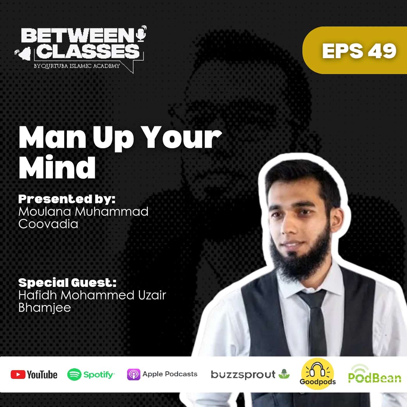Man Up Your Mind featuring Mohammed Uzair Bhamjee | Between Classes by QIA episode artwork