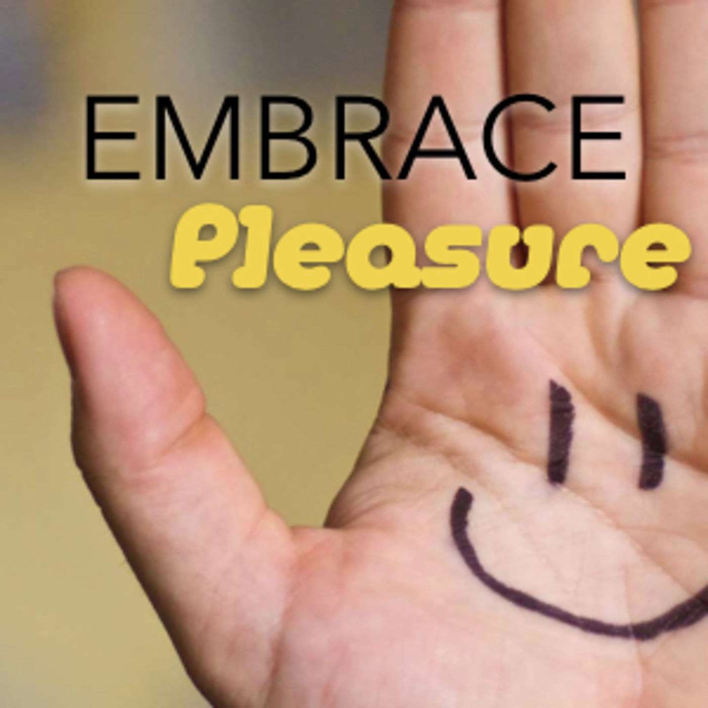 Embrace Pleasure Part 2 - Embrace FAITH (Galatians 2-3)